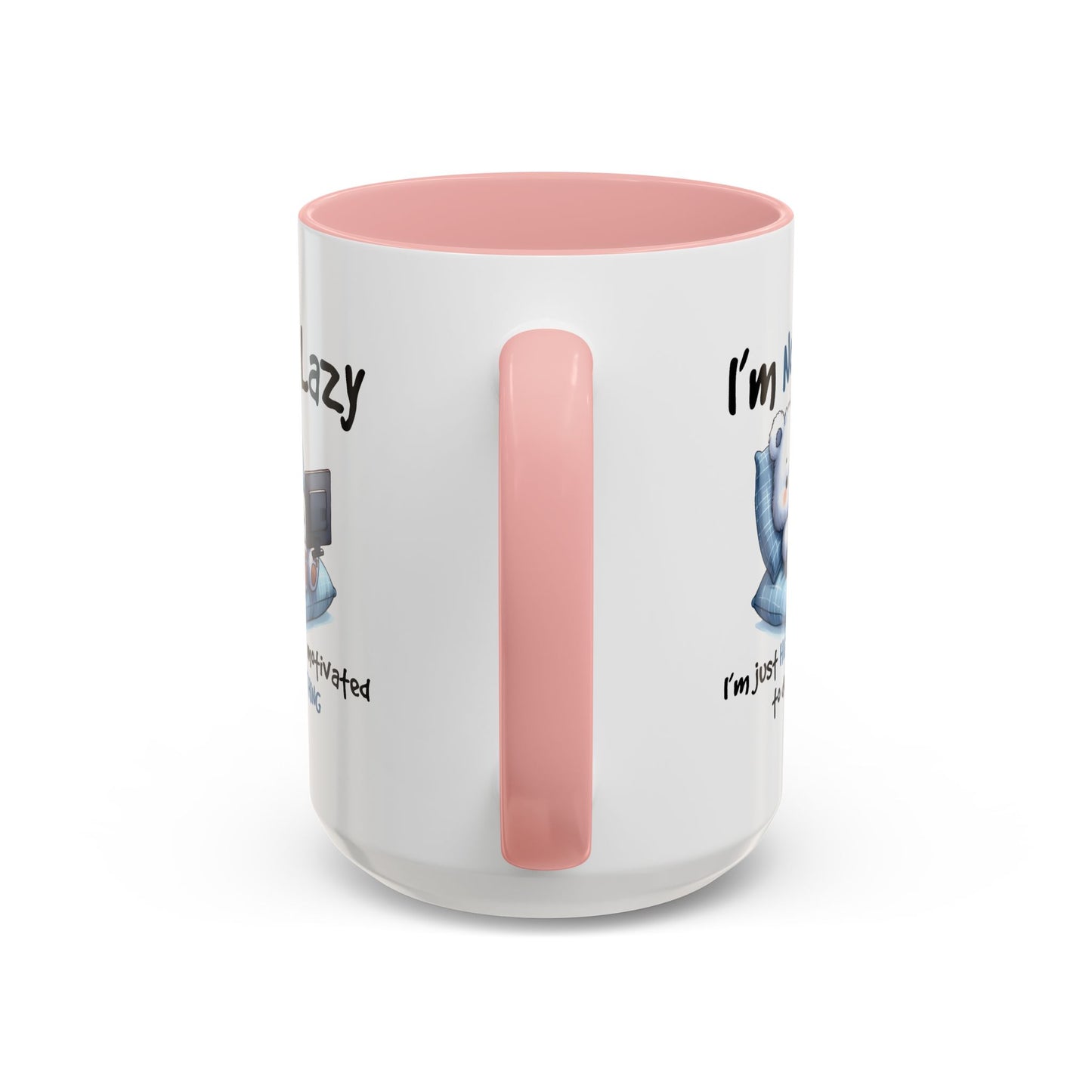 Humor Mug - I'm Not Lazy