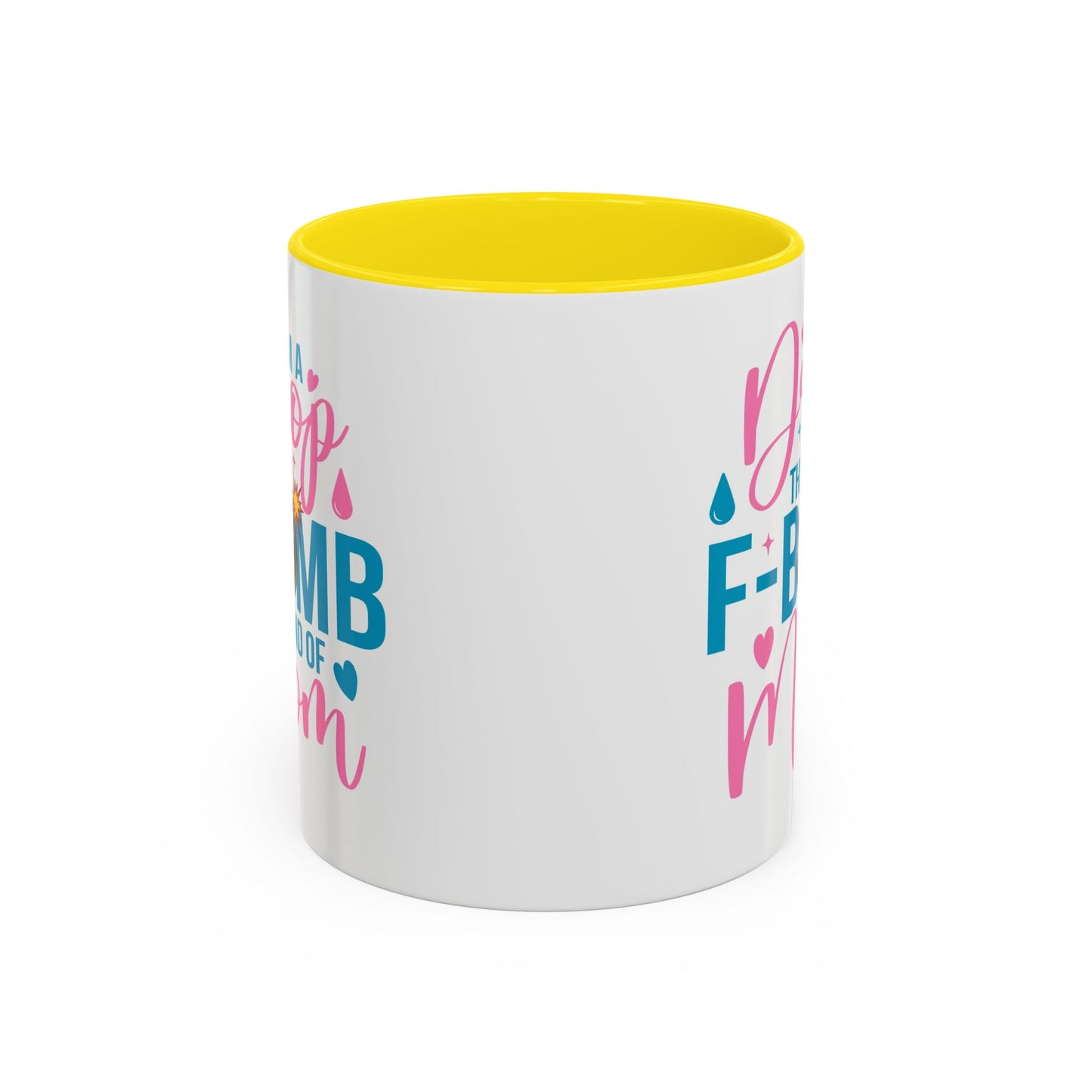 Humor Mug - I'm A Drop the F-Bomb Kind of Mom