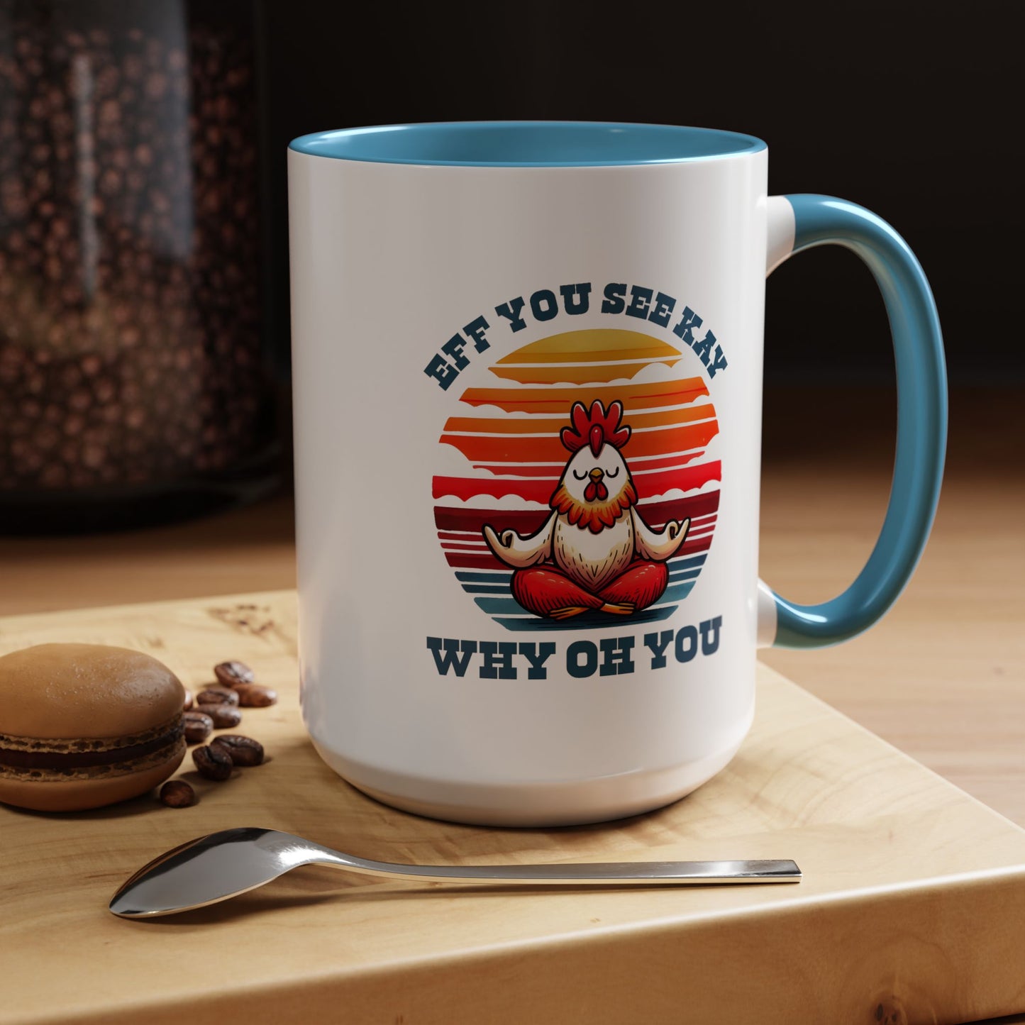 Adult Mug - Eff You See Kay Why Oh You Chicken