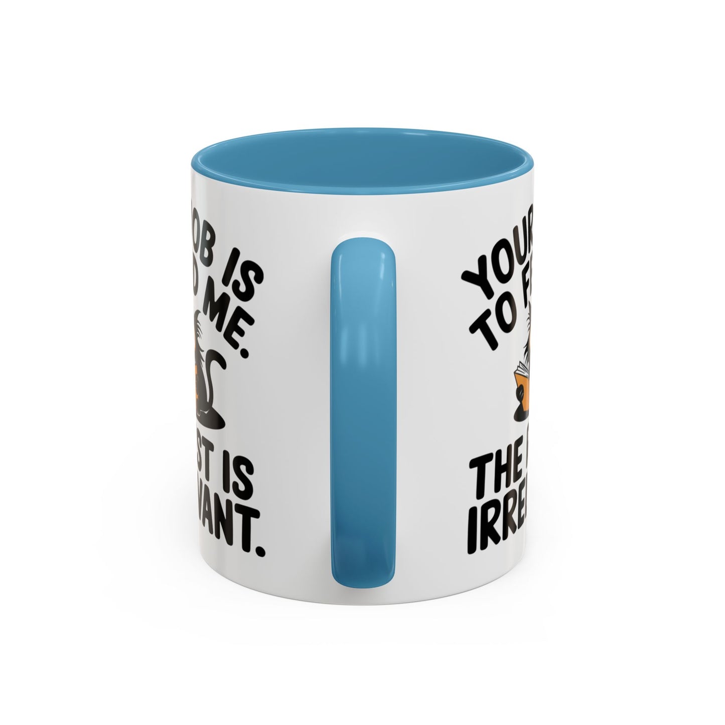 Animal Mug - Your Job Is To Feed Me