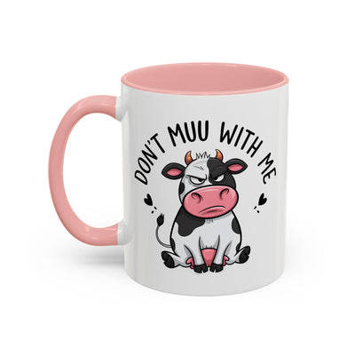 Humor Mug - Don't Muu With Me