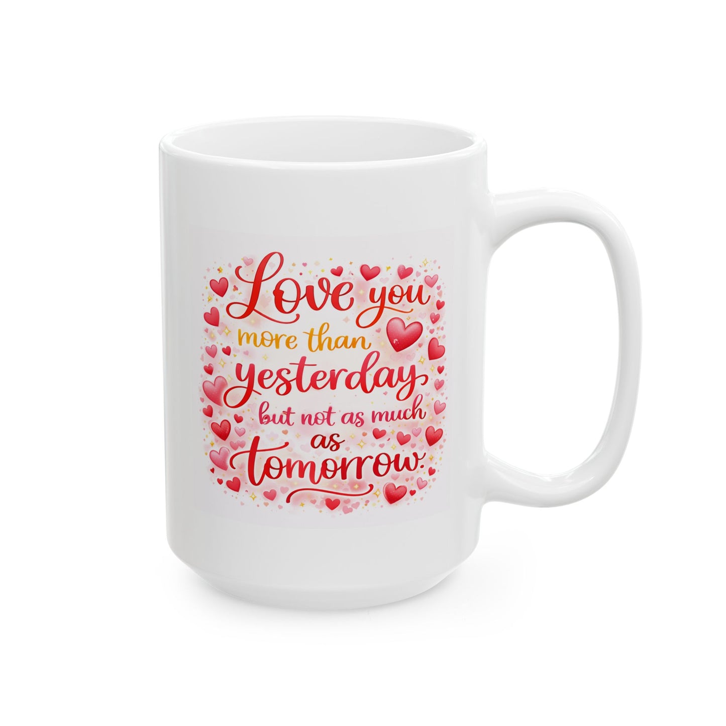 Anniversary Mug - Love You More Than Yesterday