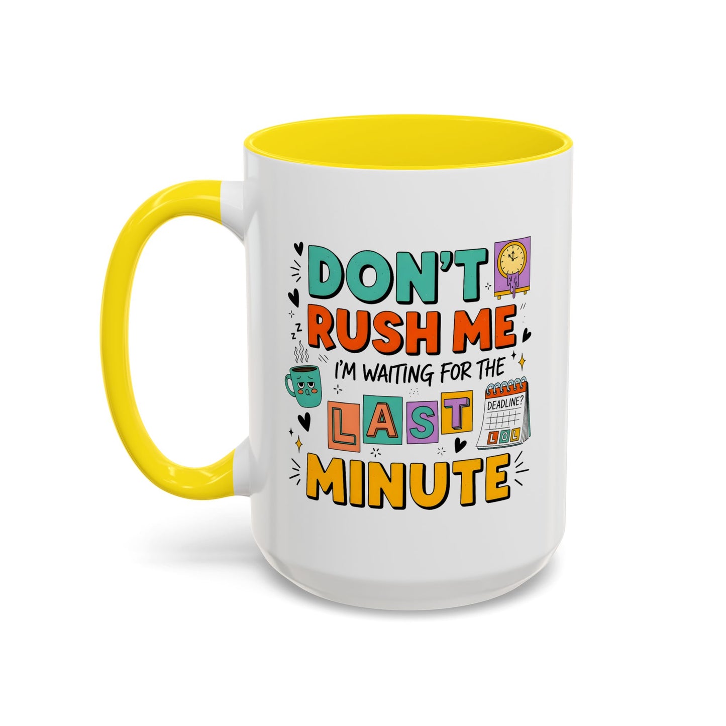 Humor Mug - Don't Rush Me