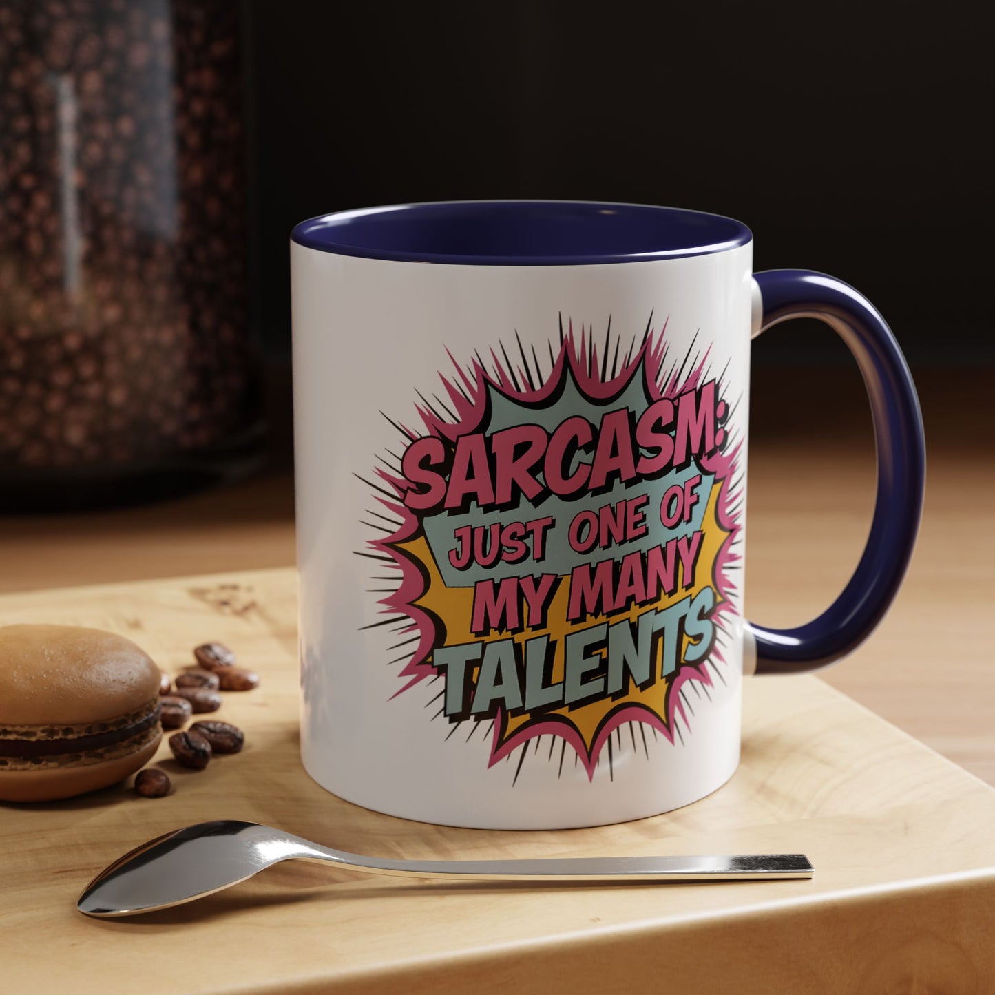 Humor Mug - Sarcasm Just One of My Many Talents