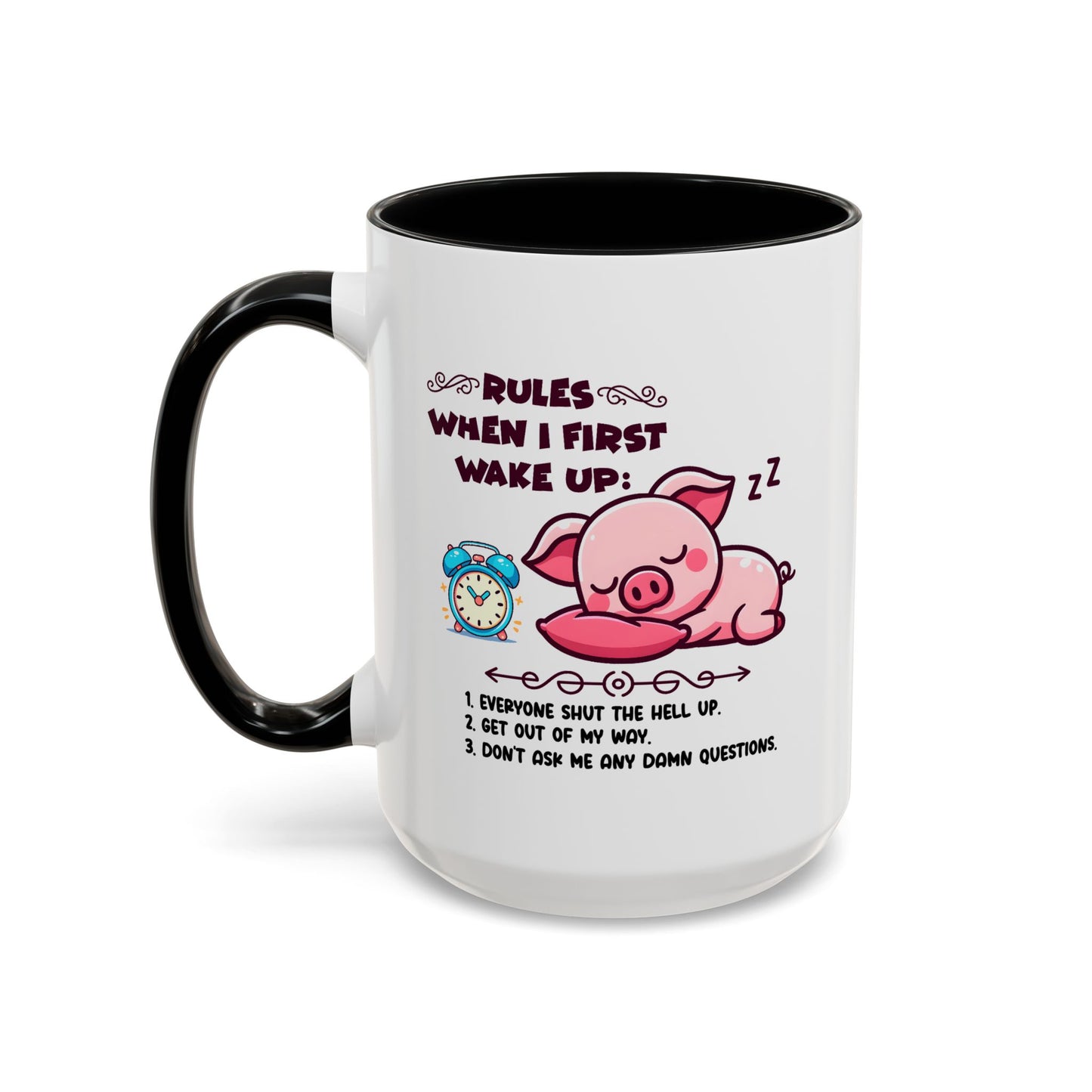 Humor Mug - Rules When I First Wake Up!