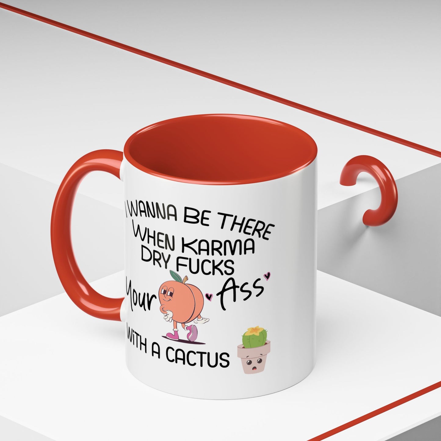 Adult Mug - I Wanna Be There When Karma
