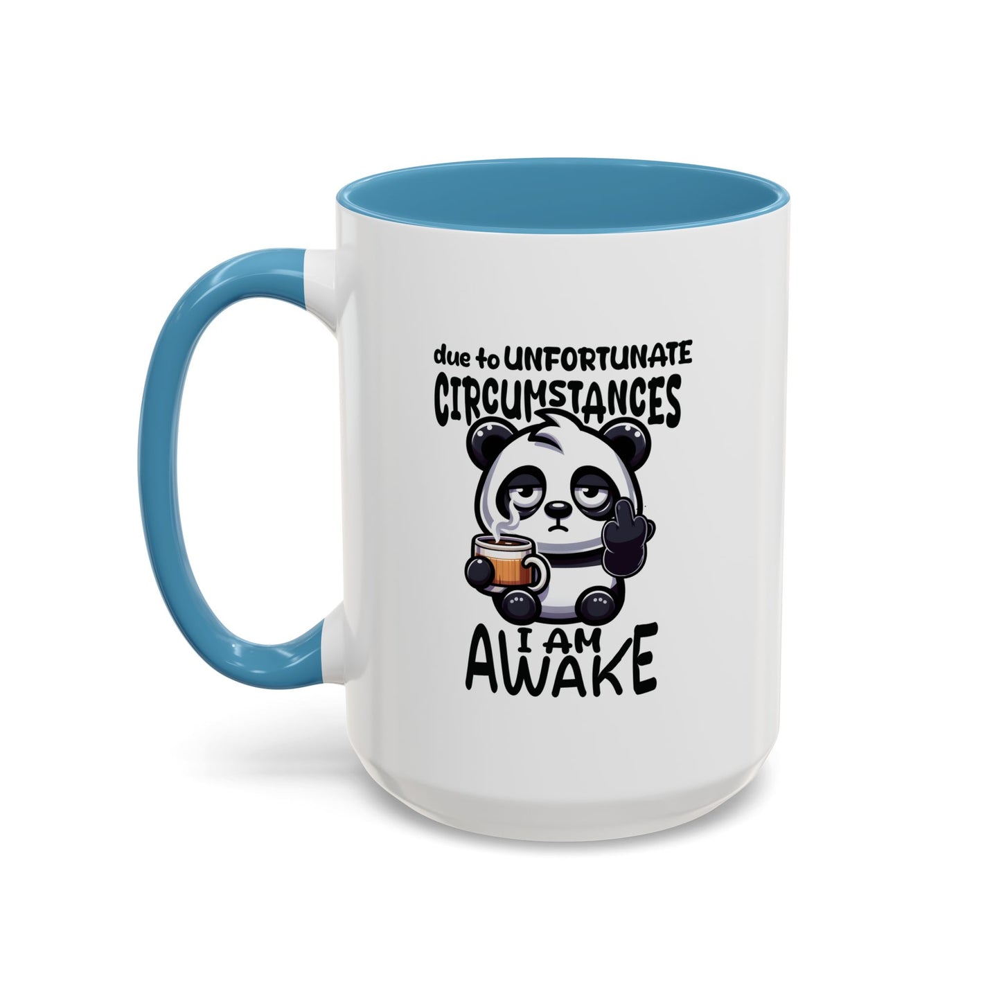 Humor Mug - Due to Unfortunate Circumstances