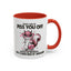 Adult Mug - What I Did To Piss You Off