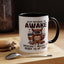 Humor Mug - Just Because I'm Awake