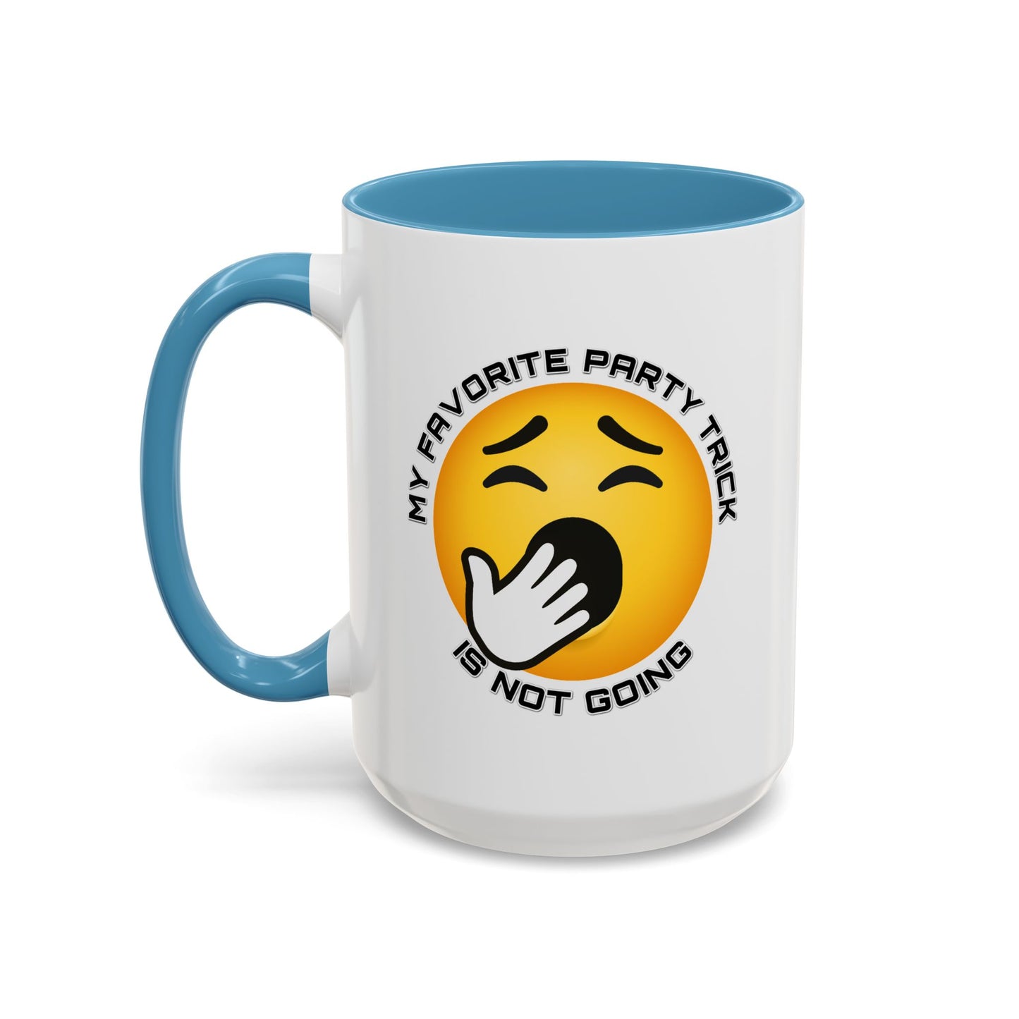 Humor Mug - My Favorite Party Trick is Not Going