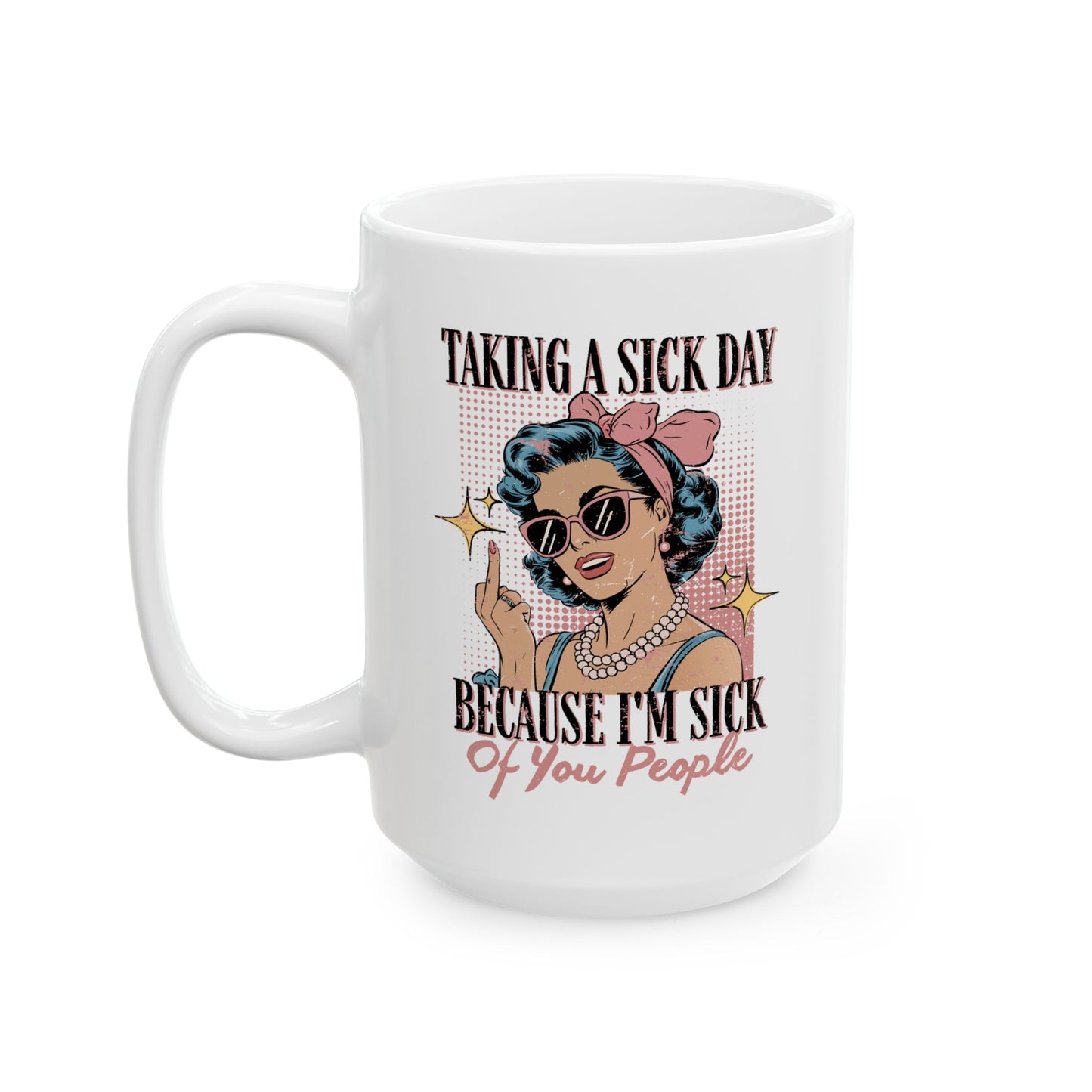 Office Mug - Taking a Sick Day