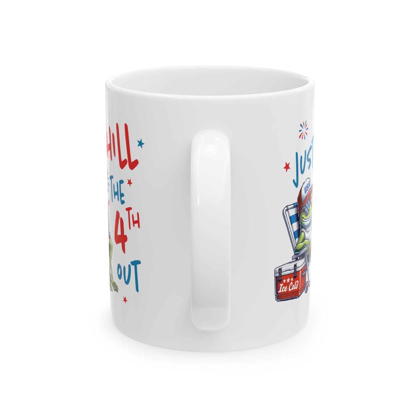4th of July Mug - Just Chill the 4th Out