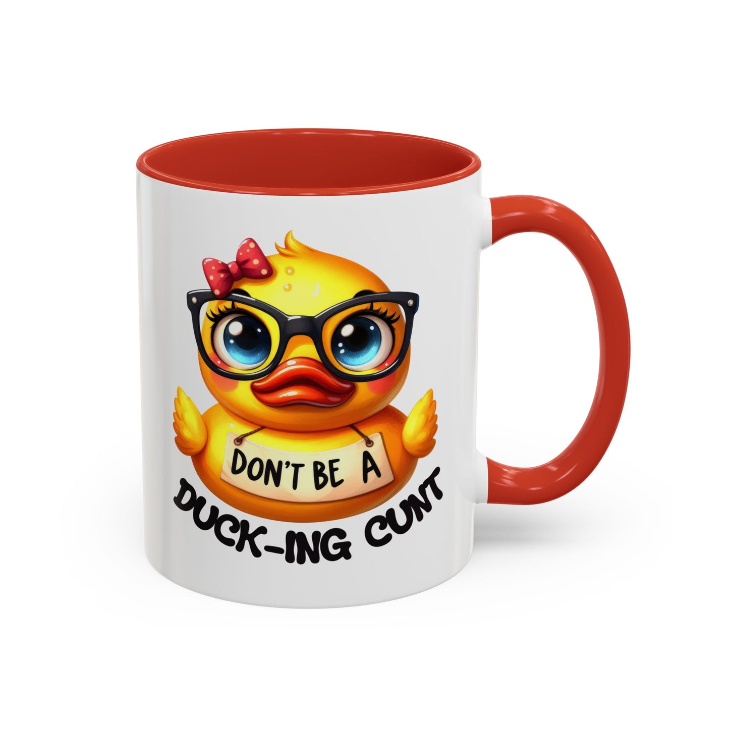Humor Mug - Don't Be a Duck-ing Cunt