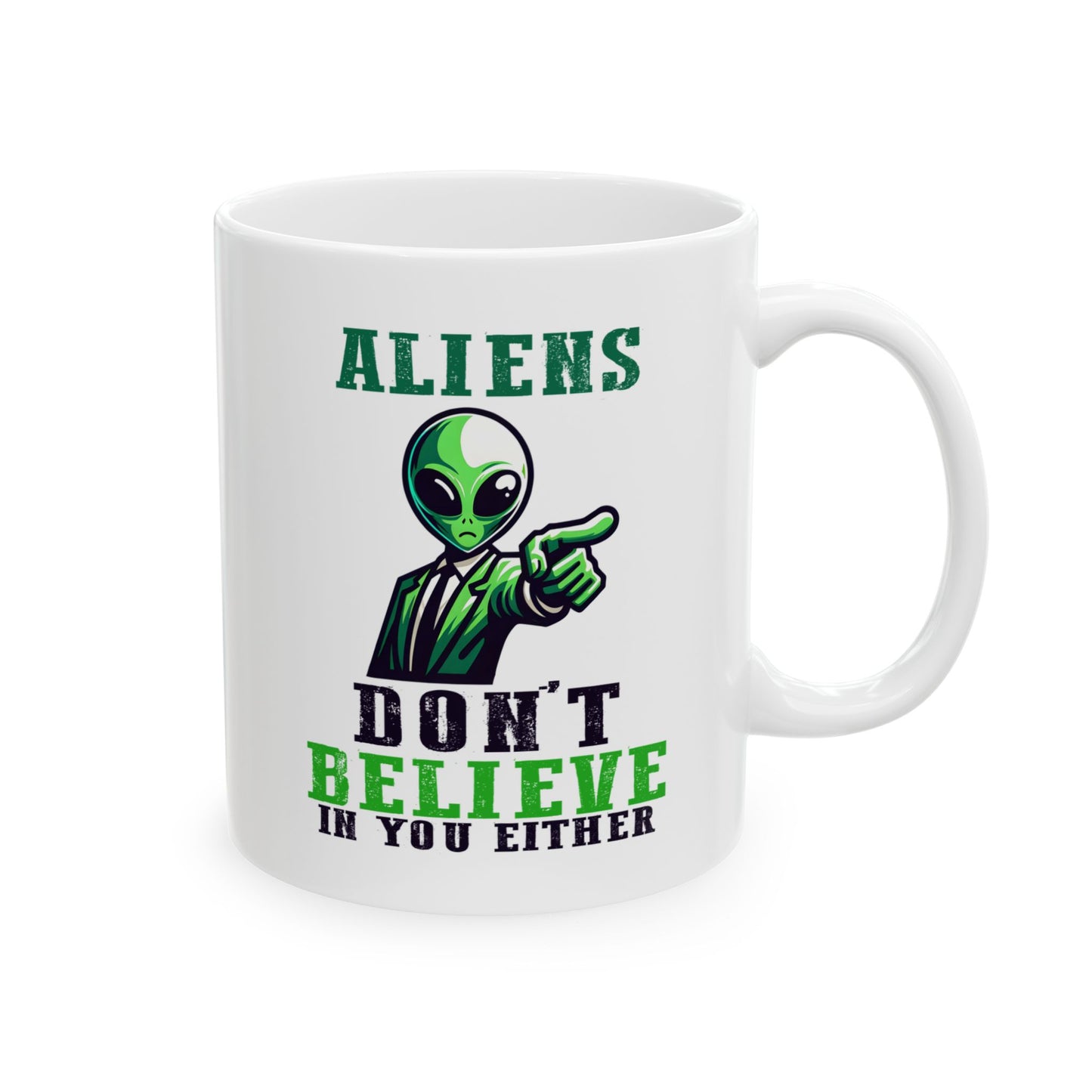Alien Mug - Aliens Don't Believe