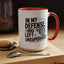 Humor Mug - In My Defense