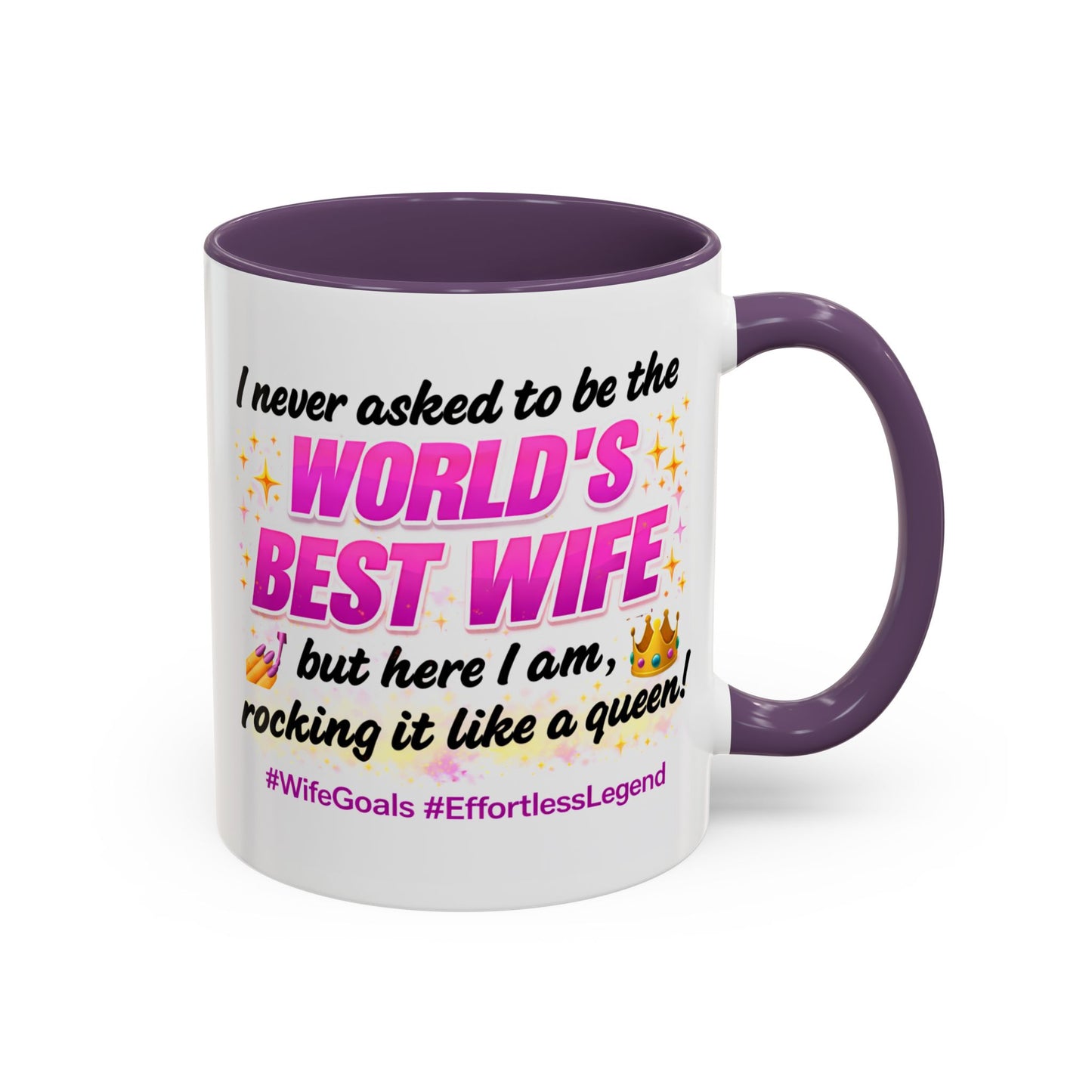 Anniversary Mug - I Never Asked To Be The World's Best Wife