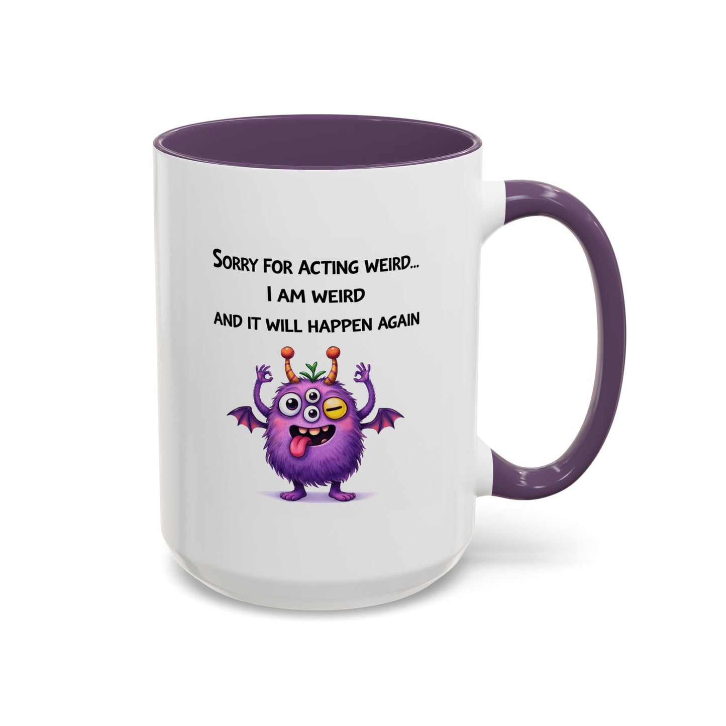 Humor Mug - Sorry For Acting Weird