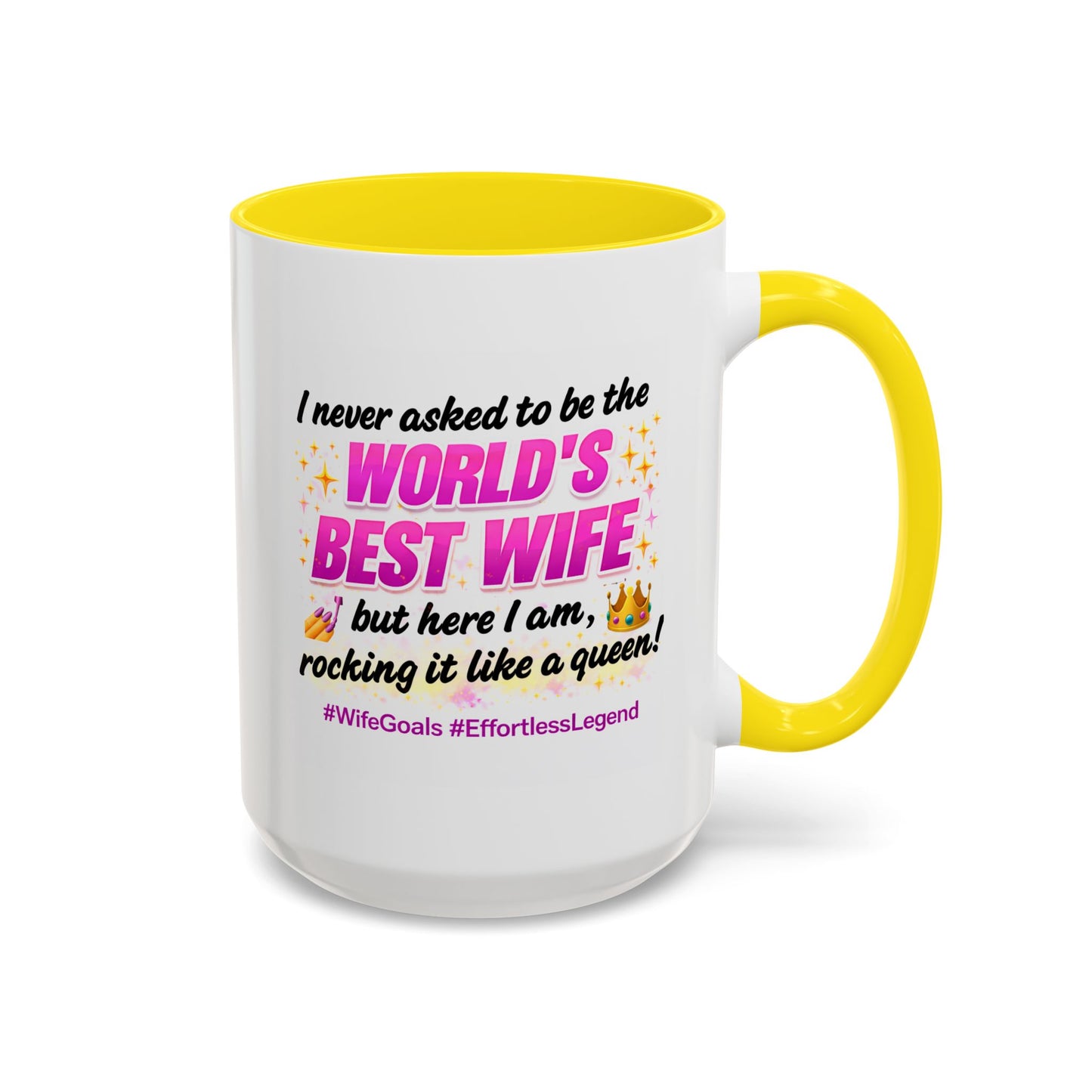 Anniversary Mug - I Never Asked To Be The World's Best Wife