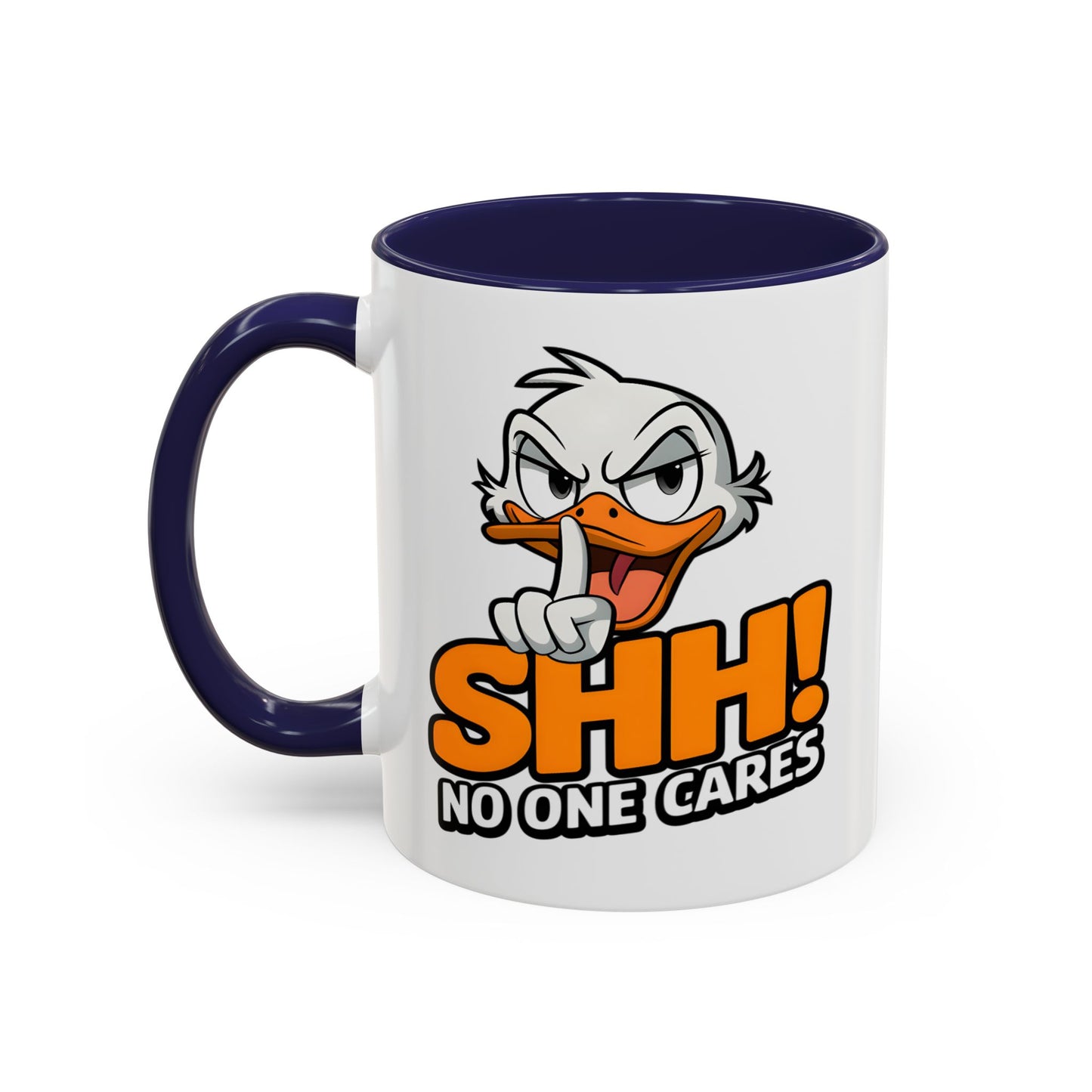 Humor Mug - SHH! No One Cares