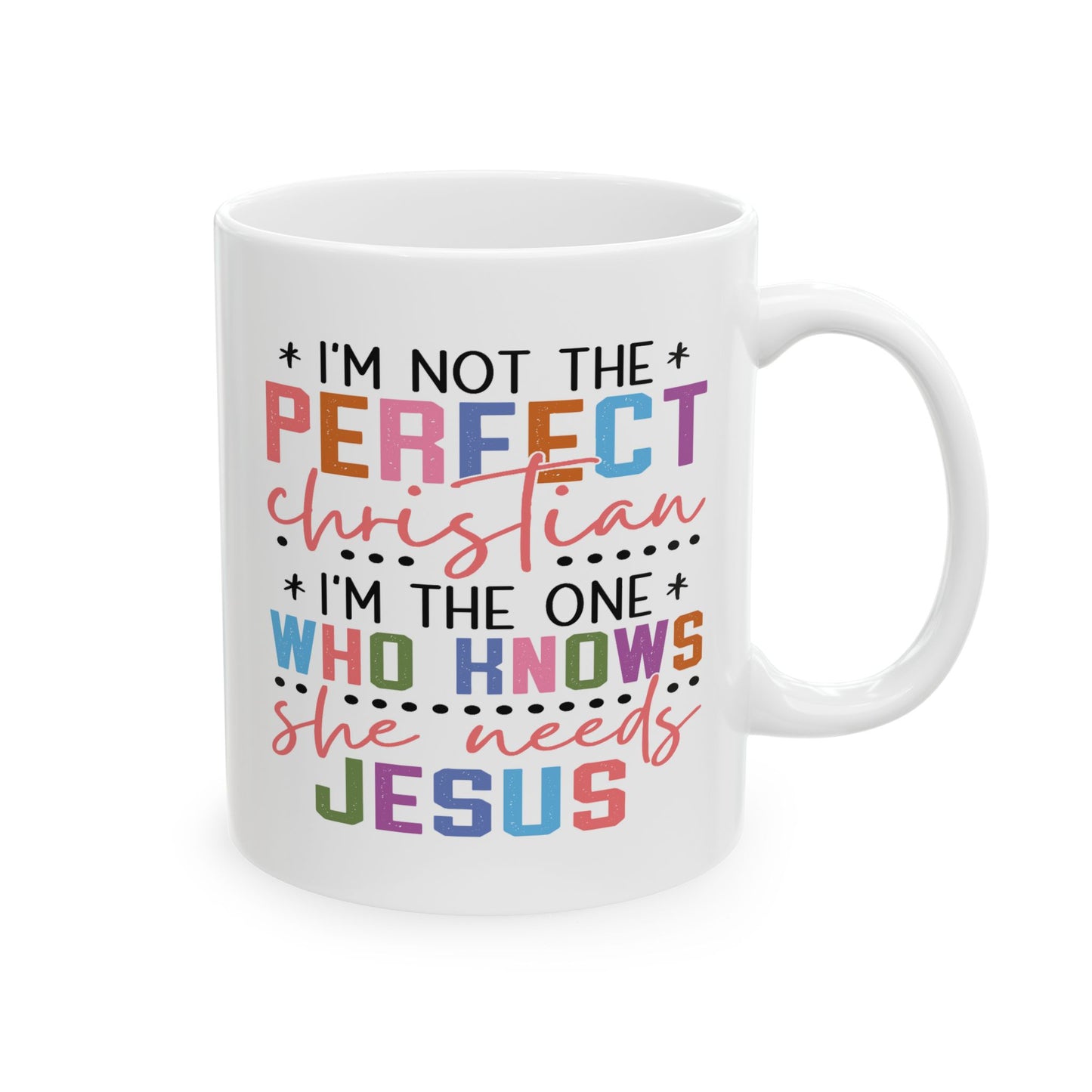 Religious Mug - I'm Not The Perfect