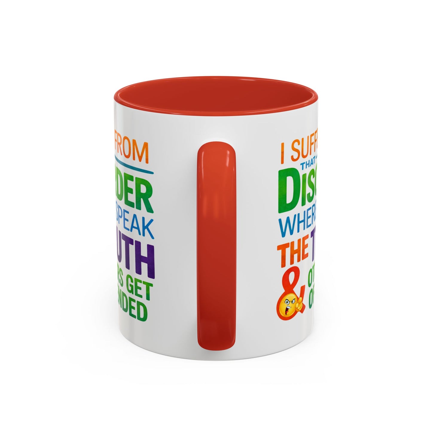 Humor Mug - I Suffer From That Disorder