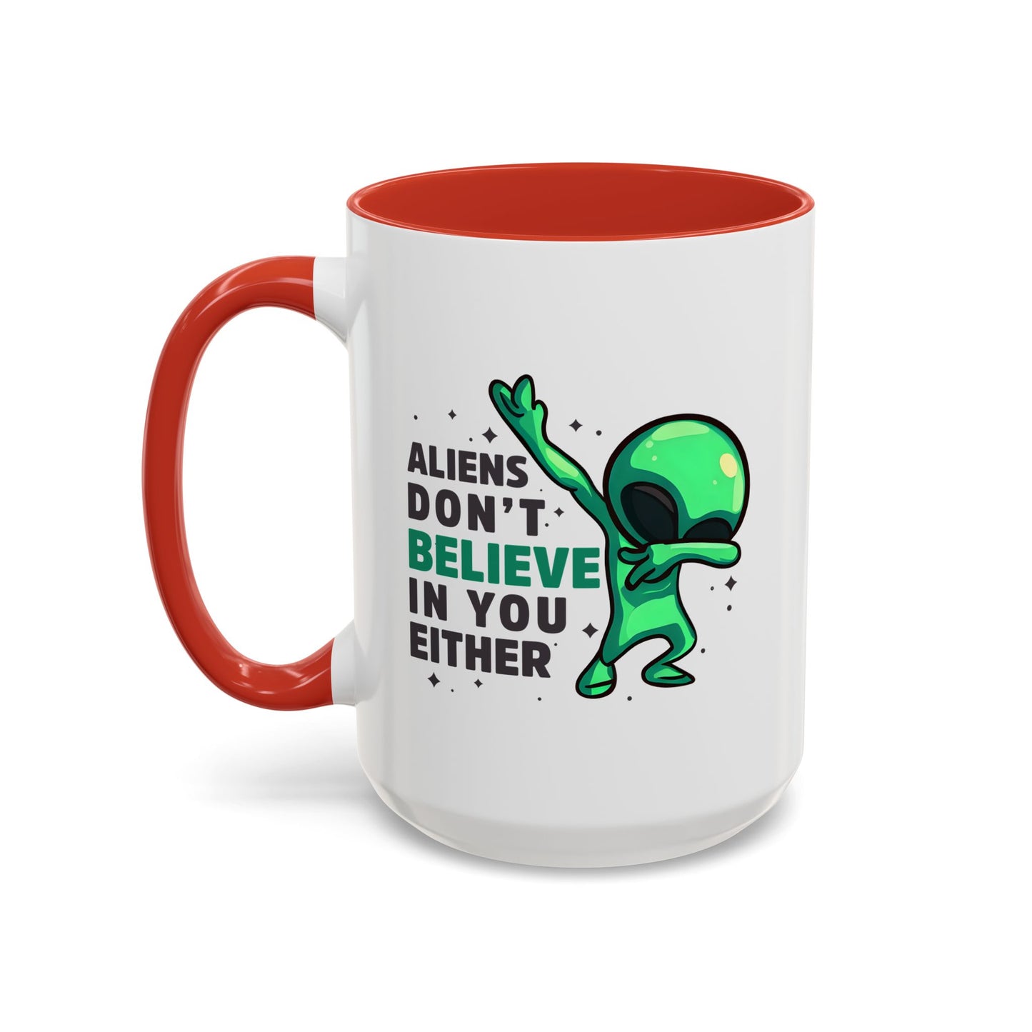 Alien Mug- Aliens Don't Believe