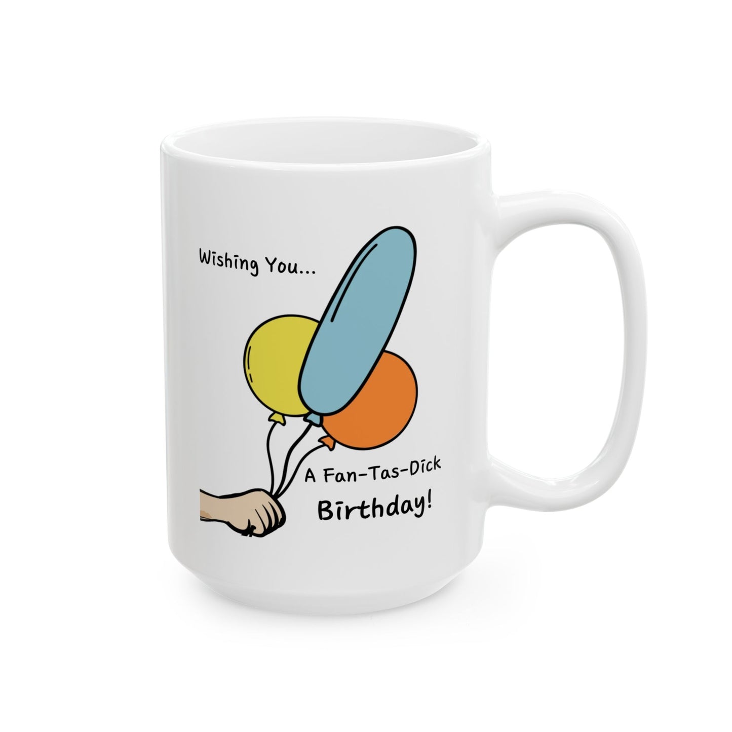 Birthday Mug - Wishing You a Fan-Tas-Dick Birthday!