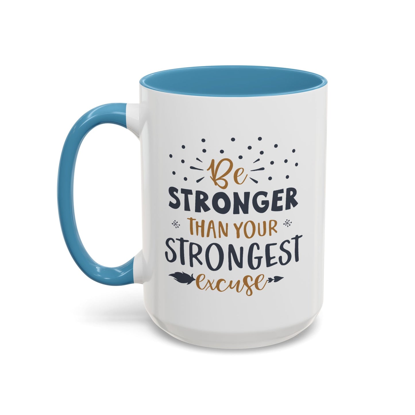 Motivational Mug - Be Stronger Than Your Strongest Excuse