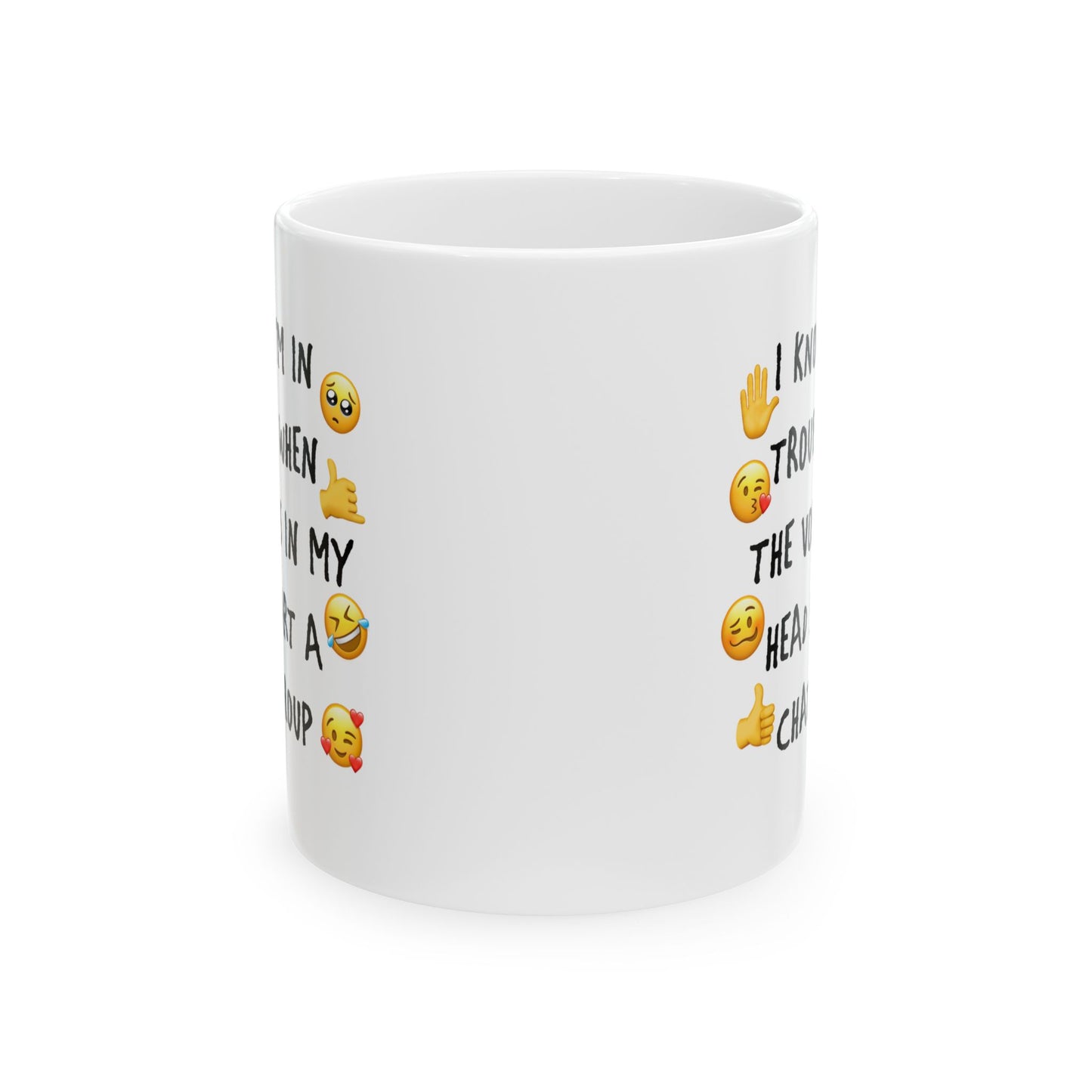 Humor Mug - I Know I'm In Trouble When