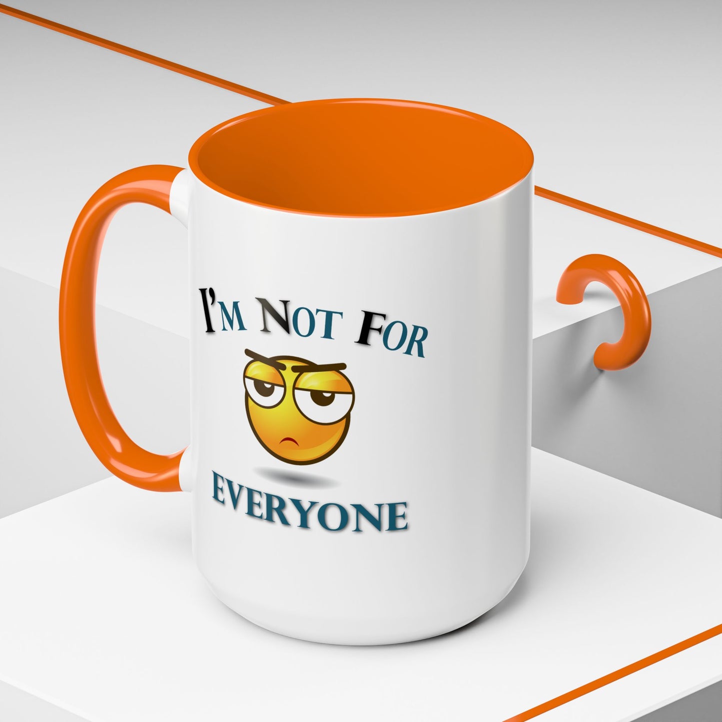 Humor Mug - I'm Not For Everyone