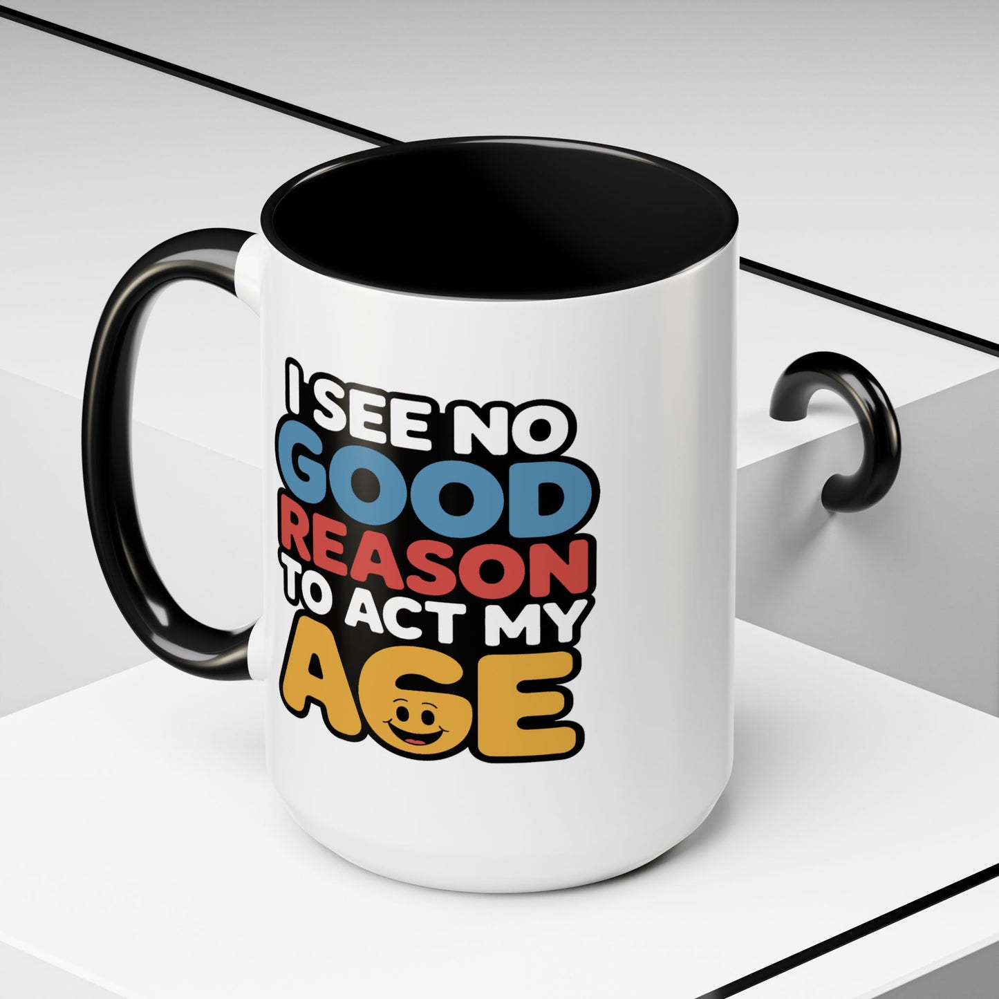 Humor Mug - I See No Good Reason