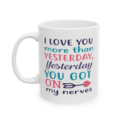 Anniversary Mug - I Love You More Than Yesterday