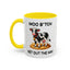 Humor Mug - Moo B*tch Get Out of the Way