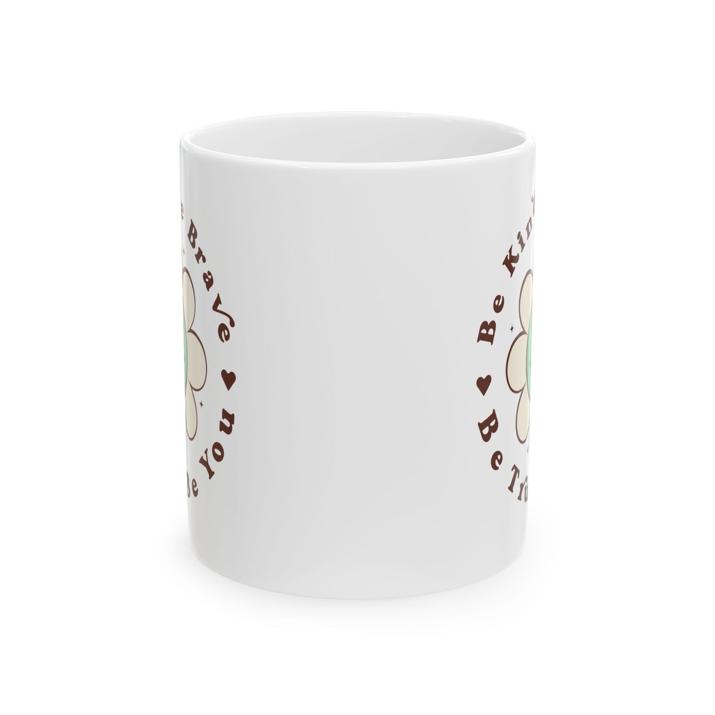 Motivation Mug - Be Kind Be Brave Be True Be You