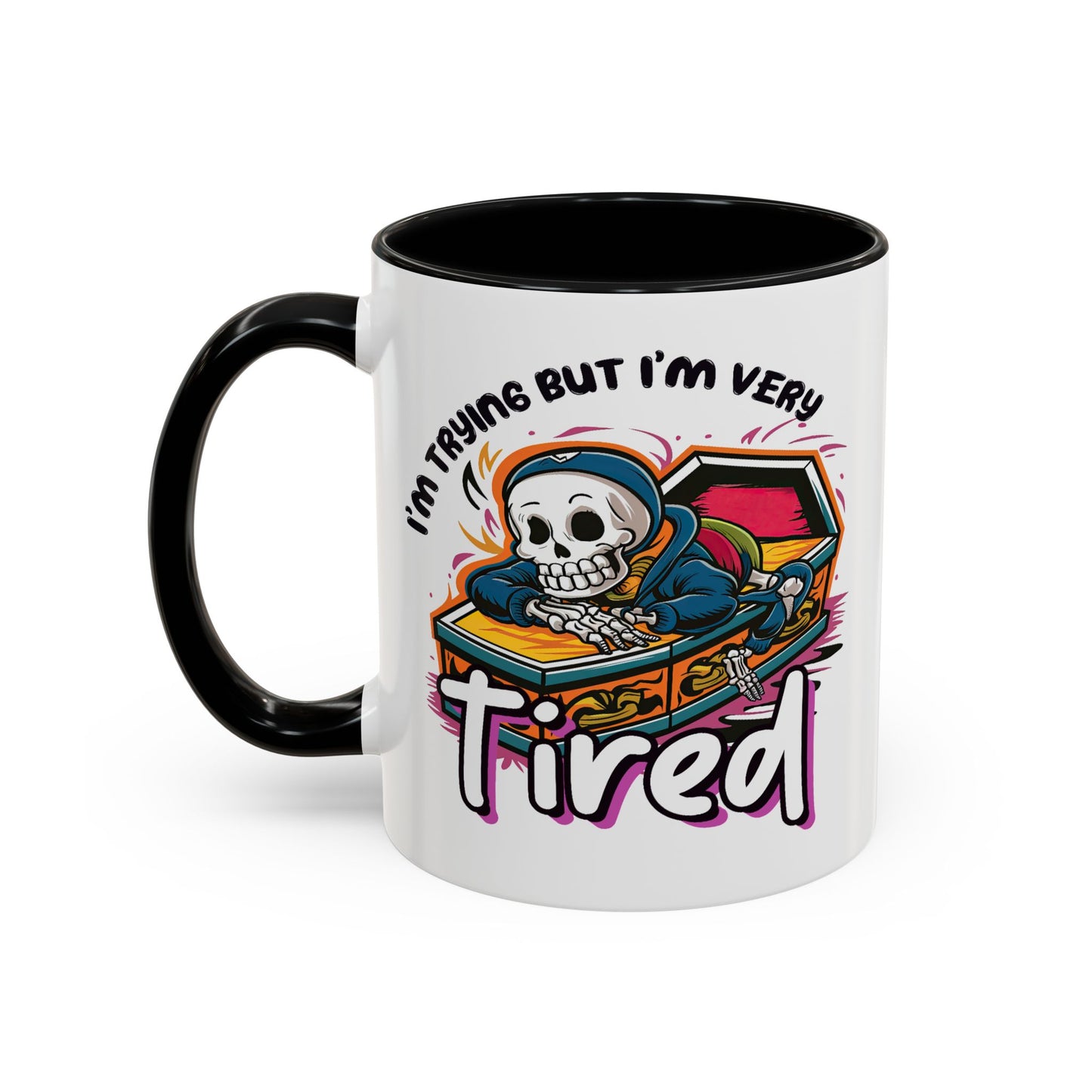 Humor Mug - I'm Trying But I'm Very Tired