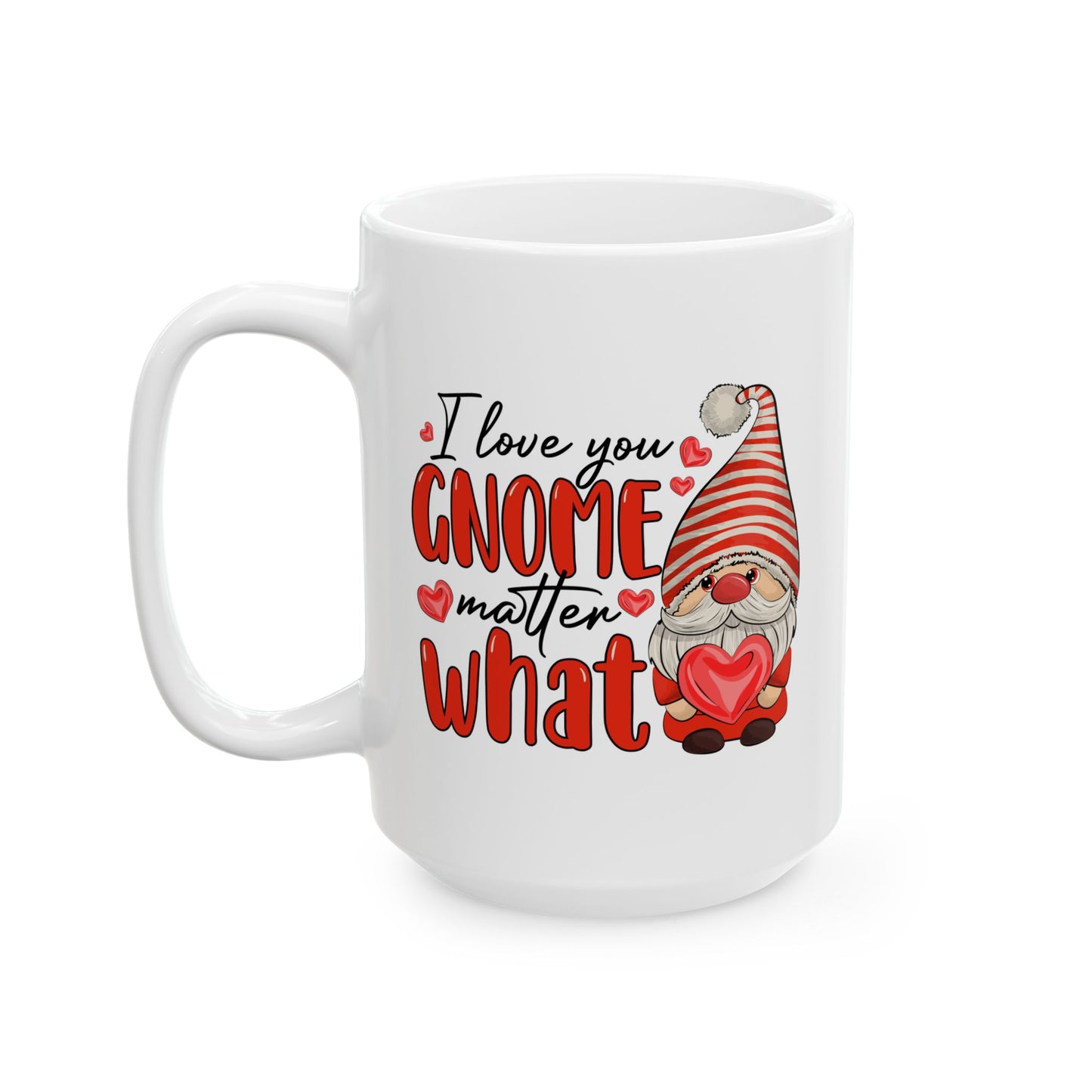 Anniversary Mug - I Love You Gnome Matter What