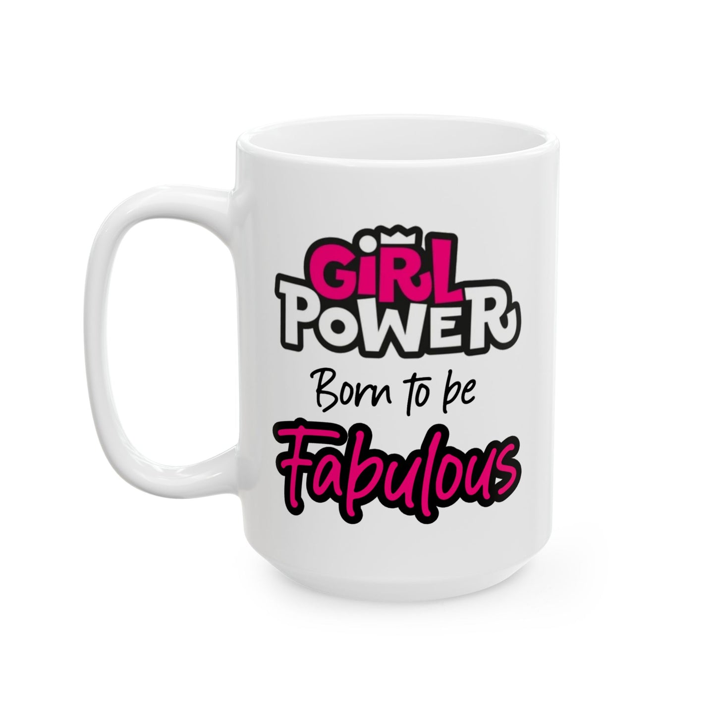Birthday Mug - Girl Power Born To Be Fabulous