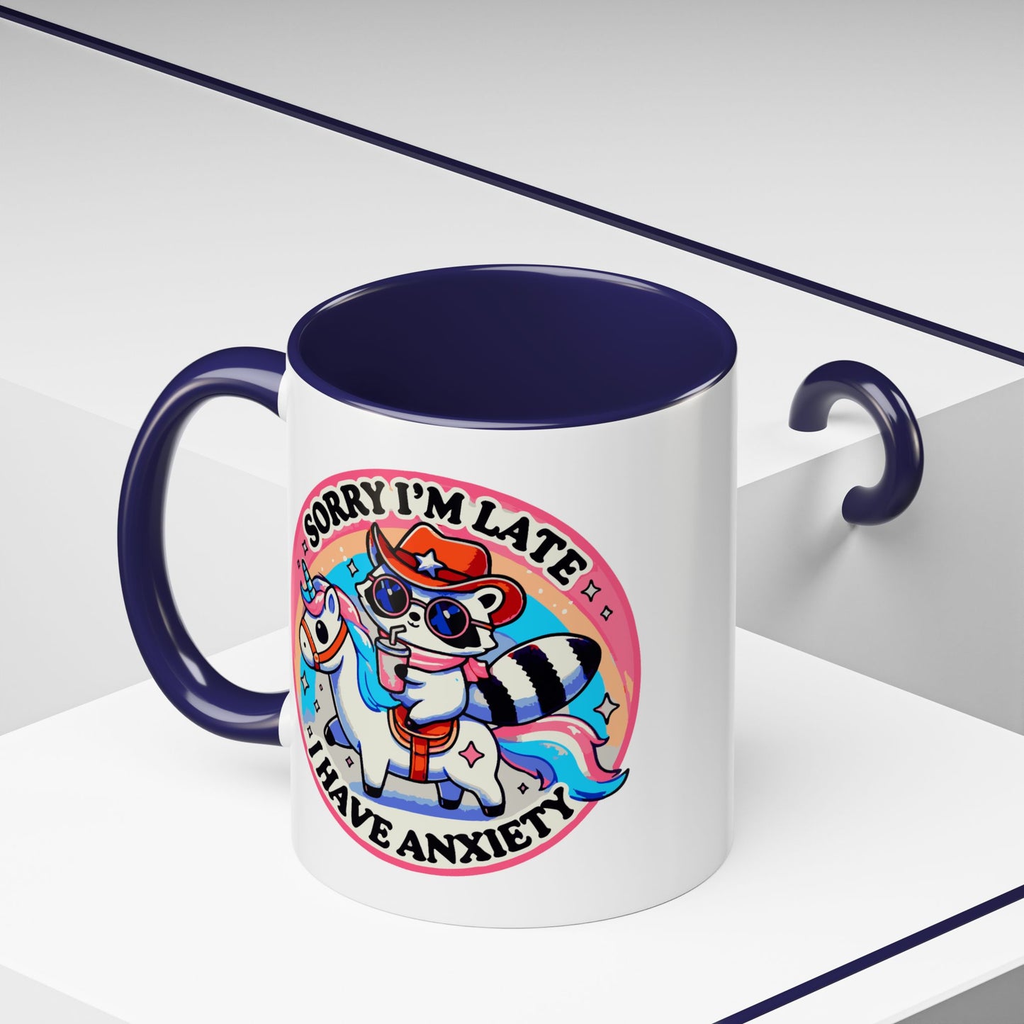 Humor Mug - Sorry I'm Late I Have Anxiety