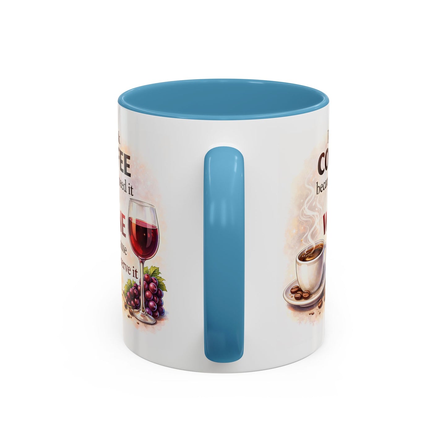 Humor Mug - I Drink Coffee Because I Need It