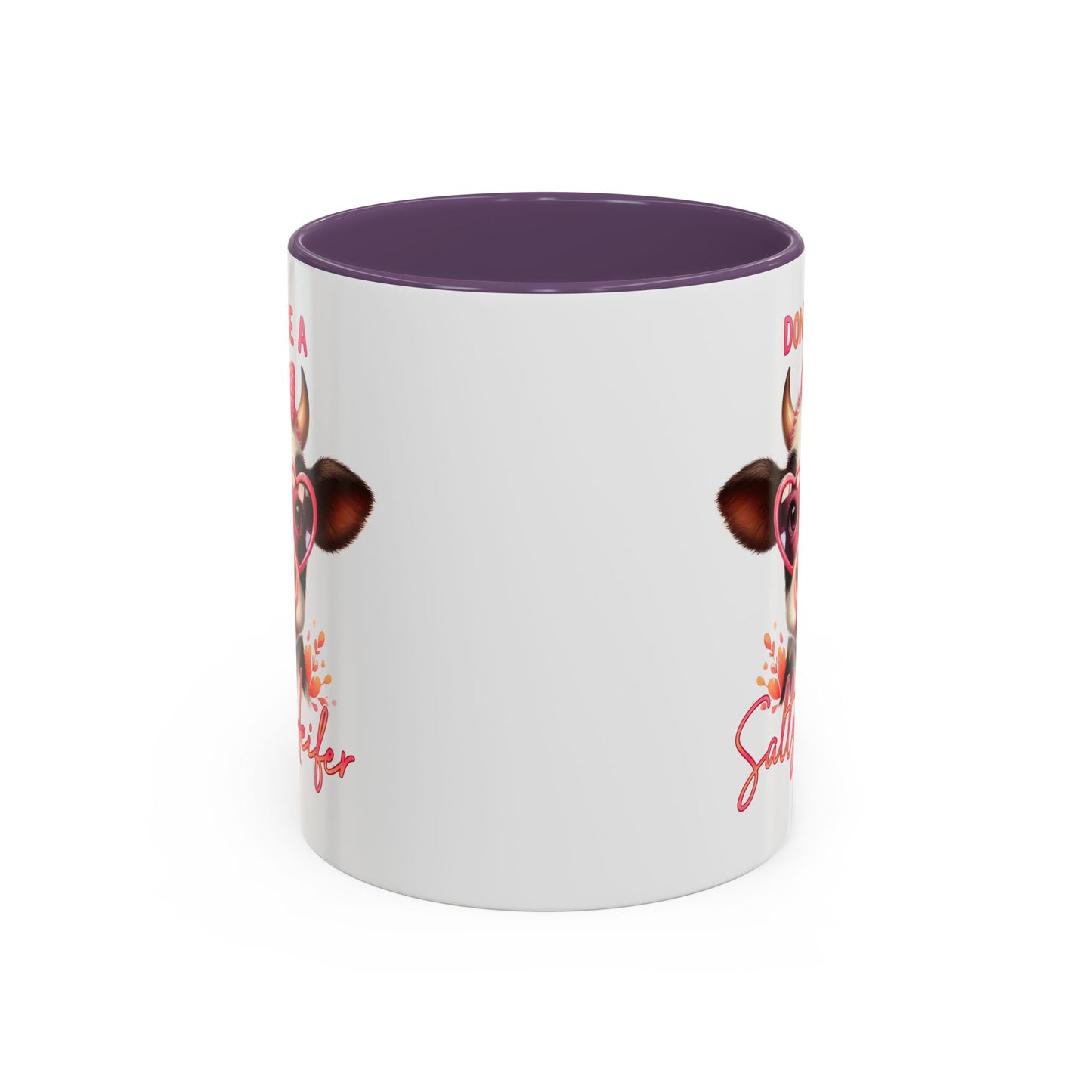 Humor Mug - Don't Be a Salty Heifer