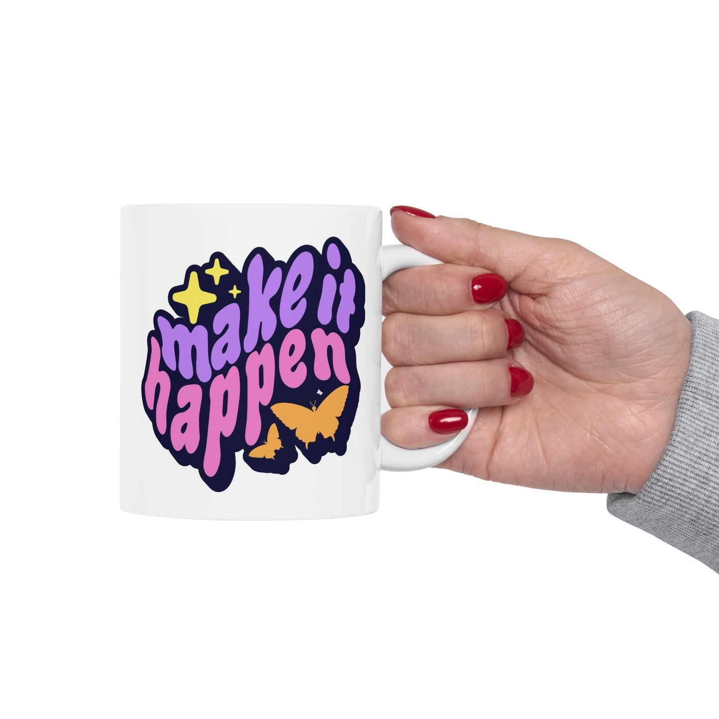Motivation Mug - Make It Happen Graphic
