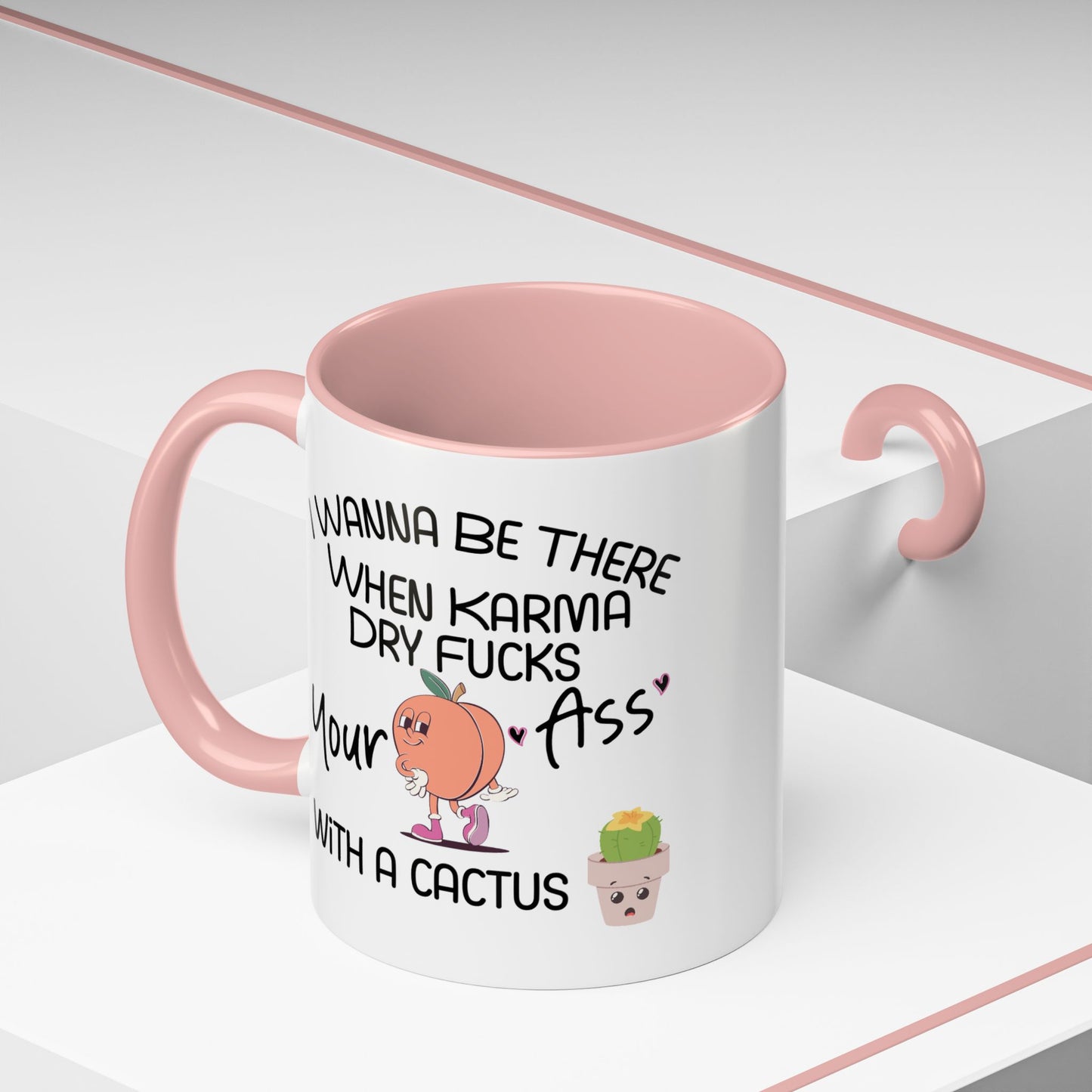 Adult Mug - I Wanna Be There When Karma