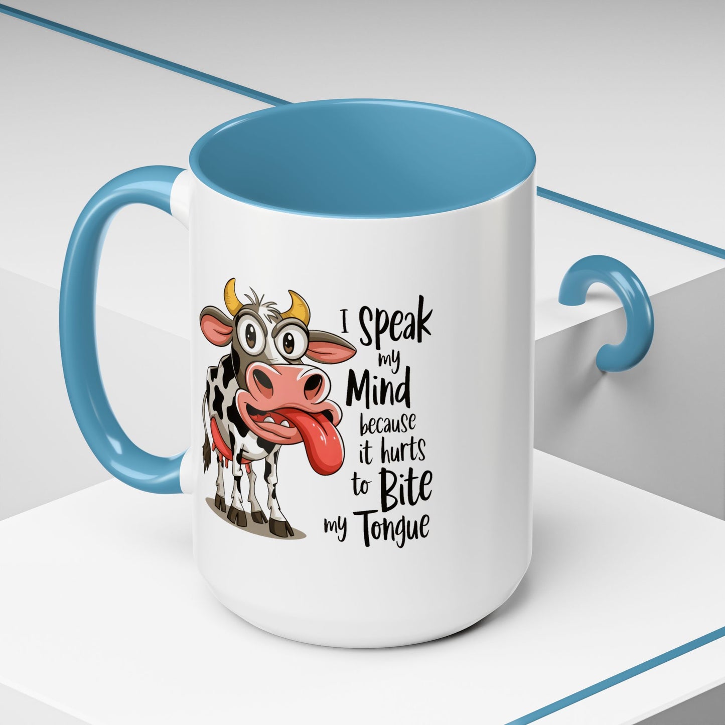 Humor Mug - I Speak My Mind