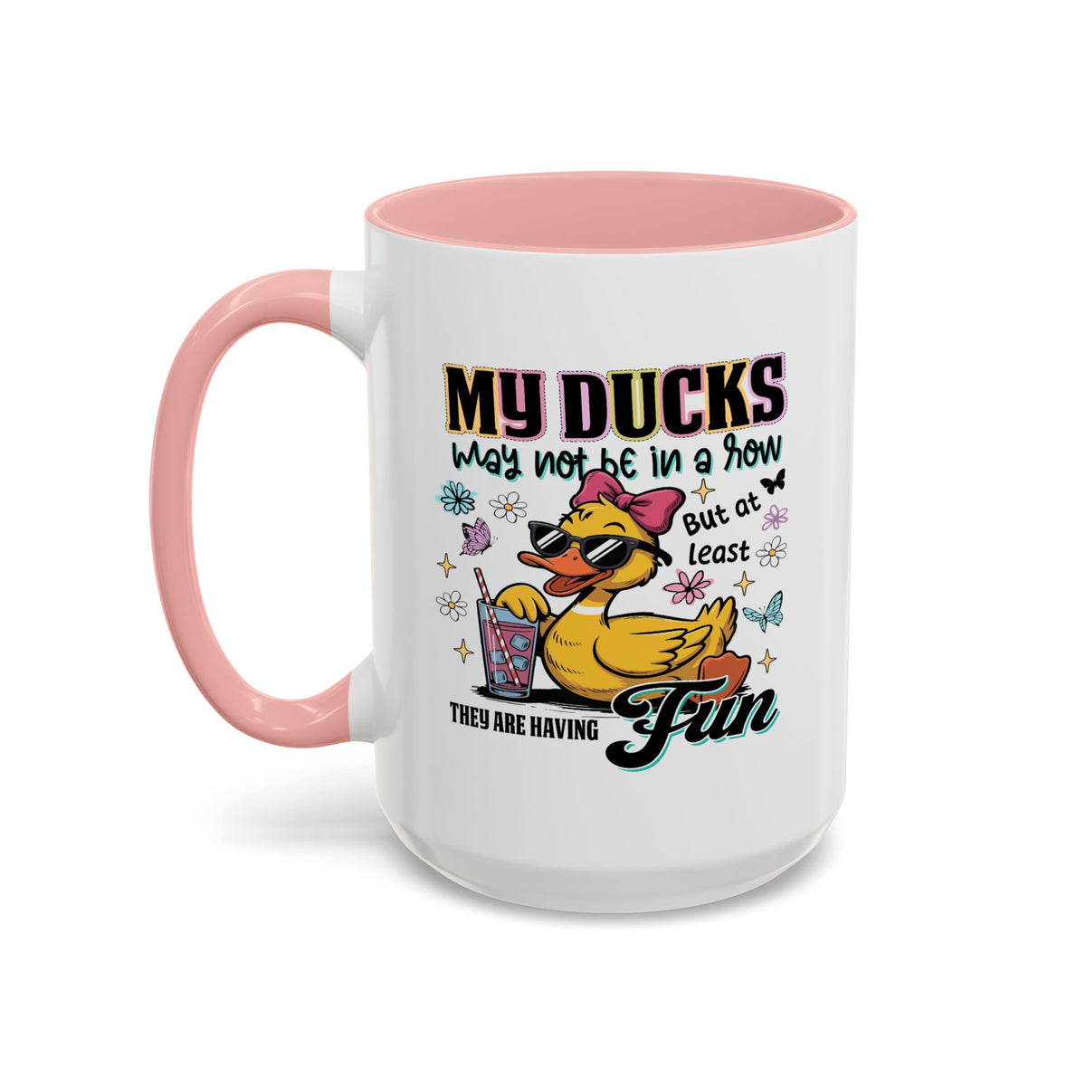 Humor Mug - My Ducks May Not Be In a Row