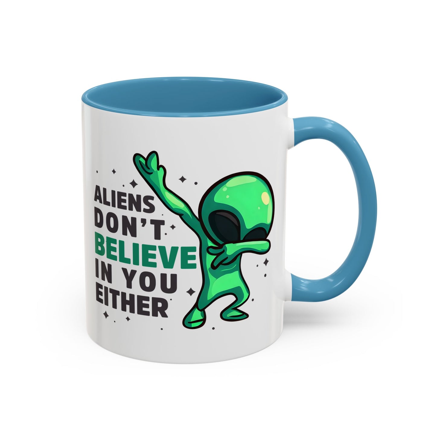 Alien Mug- Aliens Don't Believe