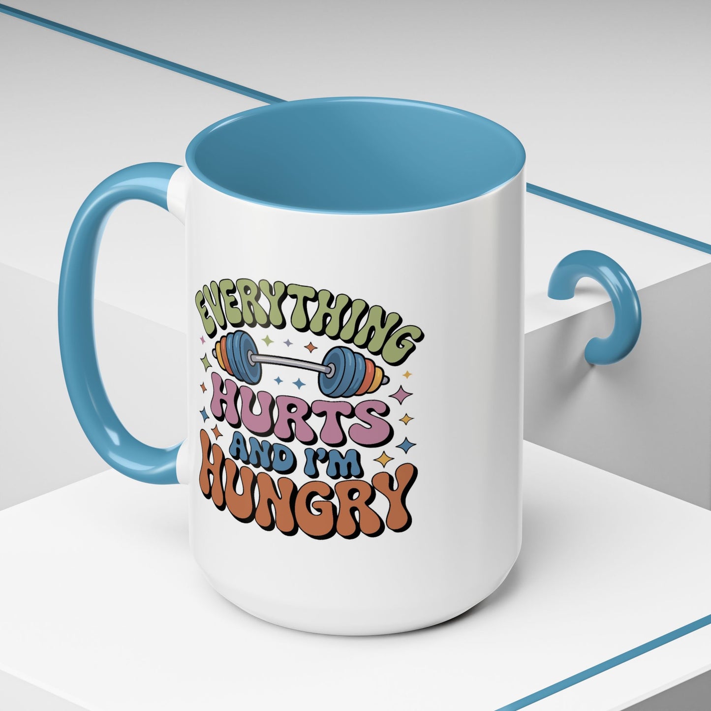 Humor Mug - Everything Hurts and I'm Hungry
