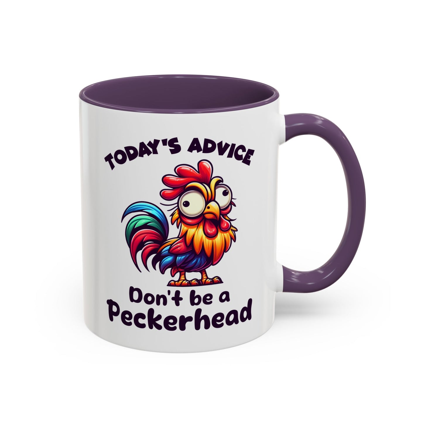Humor Mug - Today's Advice Don't Be A Peckerhead