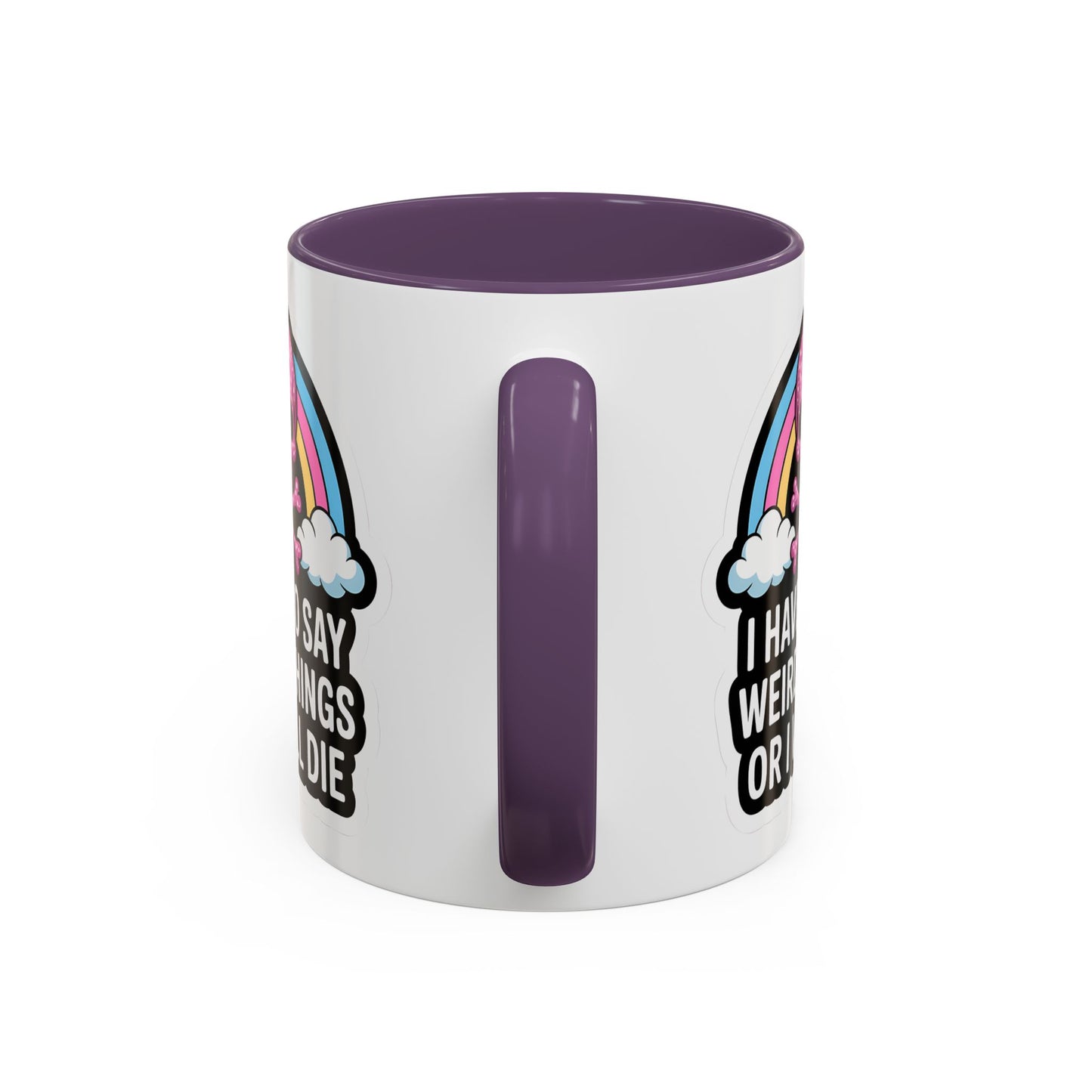 Halloween Mug - I Have To Say Weird Things Or