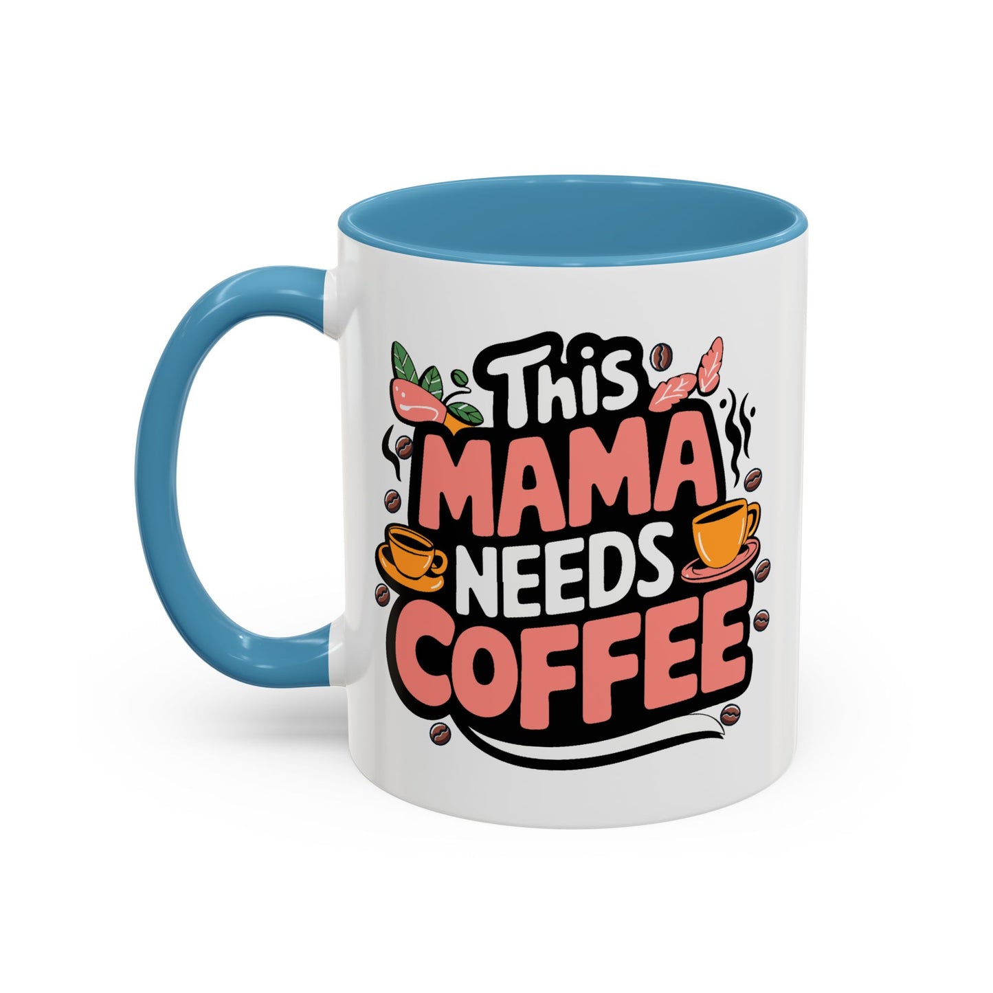 Humor Mug - This Mama Needs Coffee