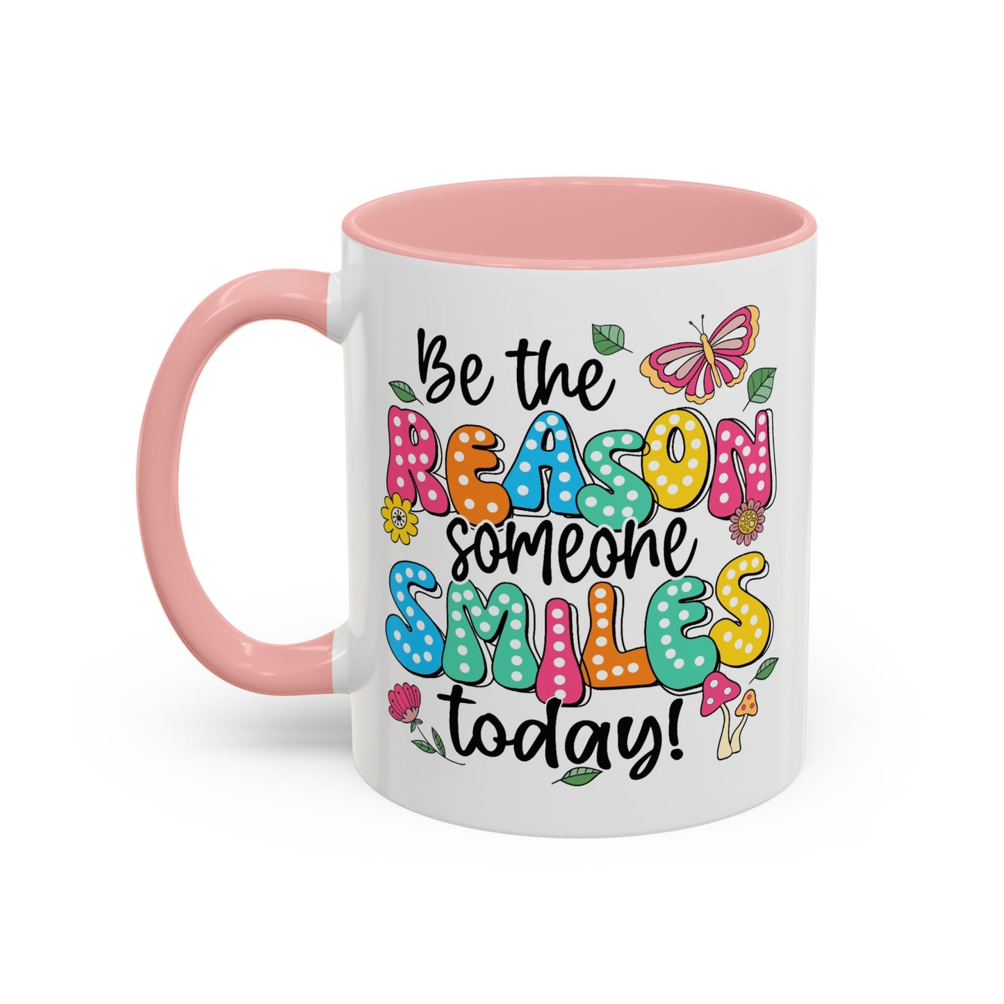 Motivational Mug - Be The Reason Someone Smiles Today